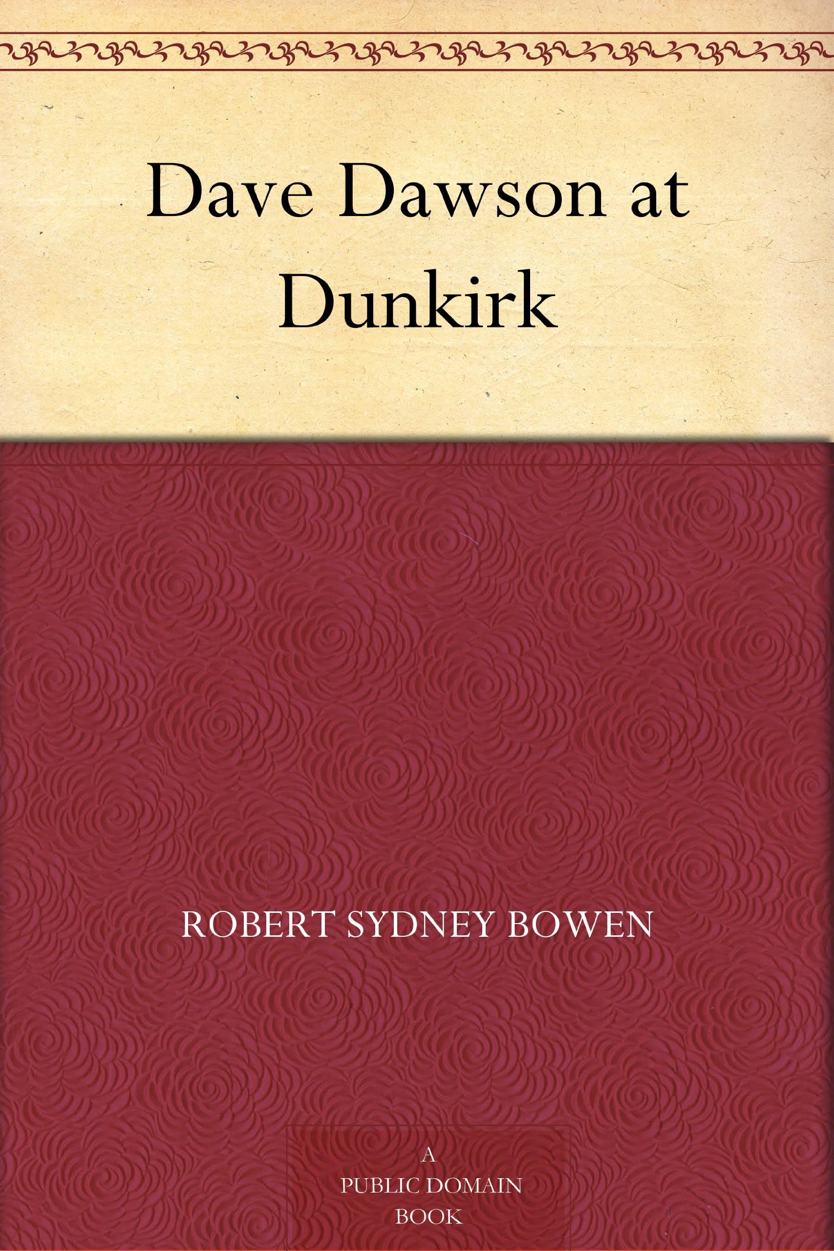 Dave Dawson at Dunkirk (The Dave Dawson Wartime Adventure Series)