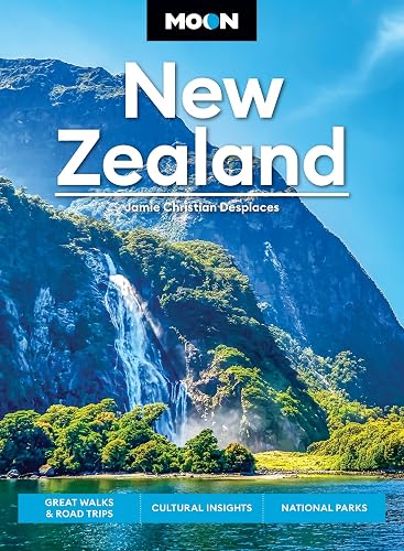 Moon New Zealand: Great Walks &amp; Road Trips, Cultural Insights, National Parks (Moon Asia &amp; Pacific Travel Guide)