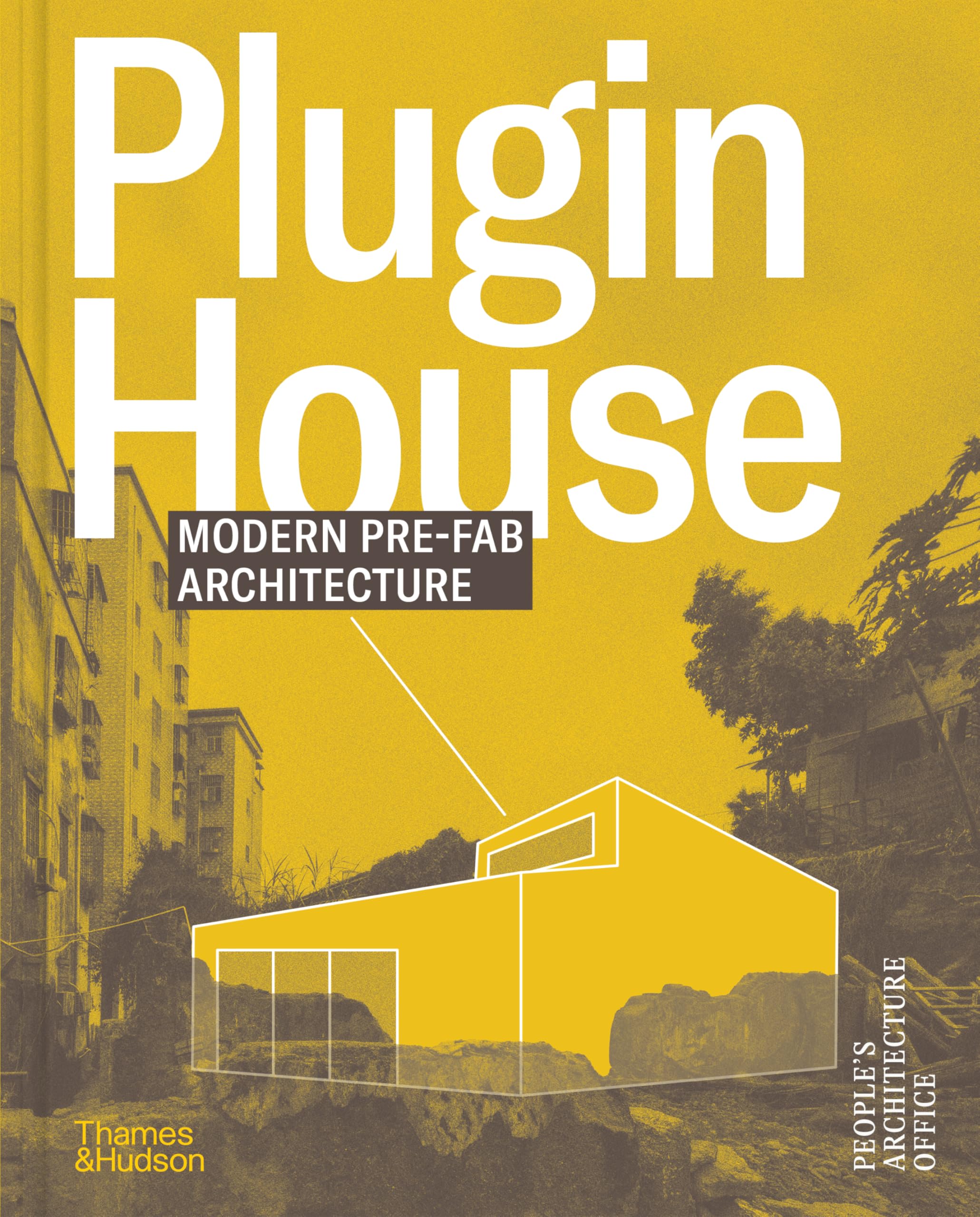 Plugin House by People's Architecture Office HARDBACK 9780500027585
