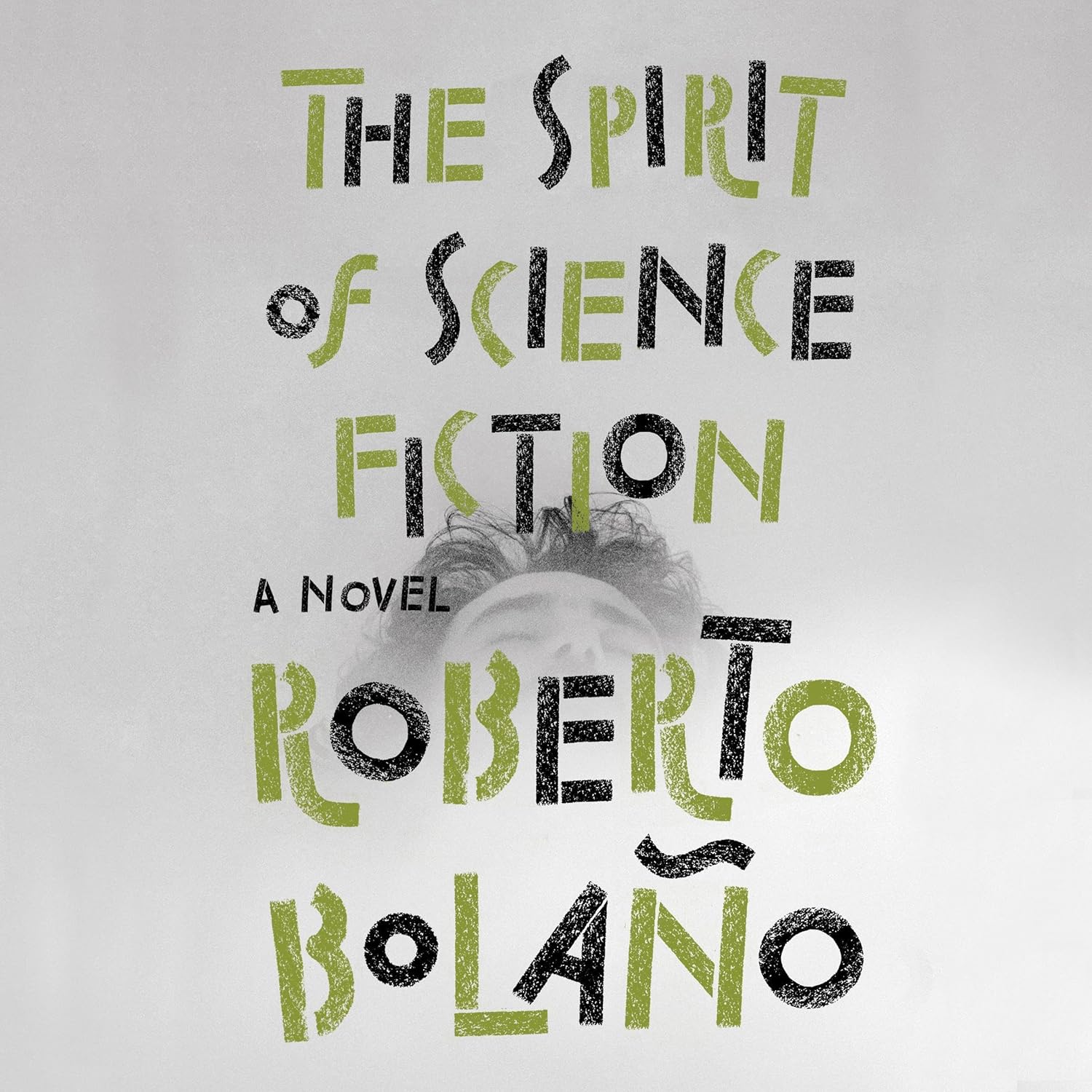 Roberto Bola&ntilde;o The Spirit of Science Fiction