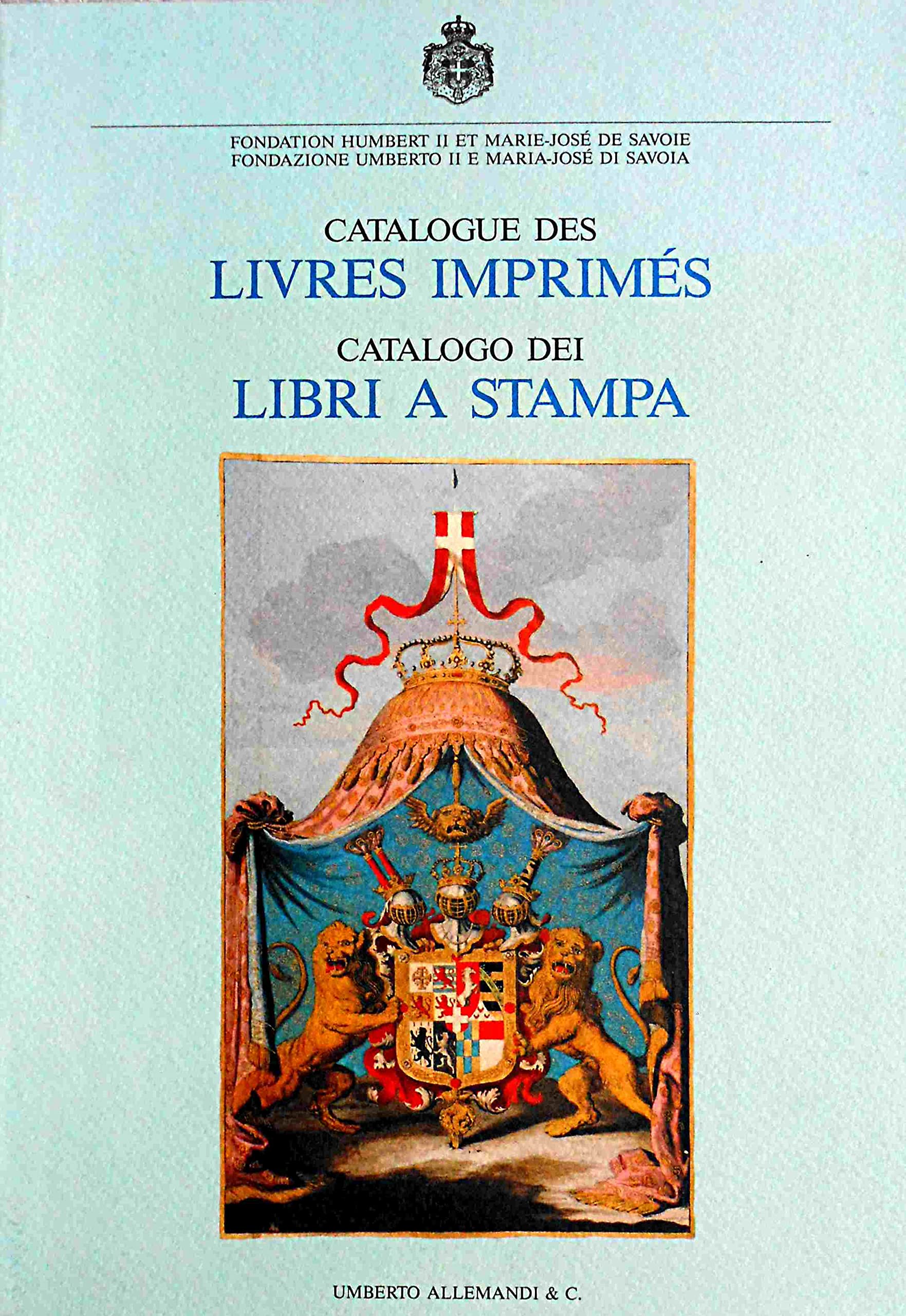 Catalogue Des Livres Imprimes de la Bibliotheque de la Roi Humbert II [Catalogue of the Printed Books of the Library of King Umberto II]