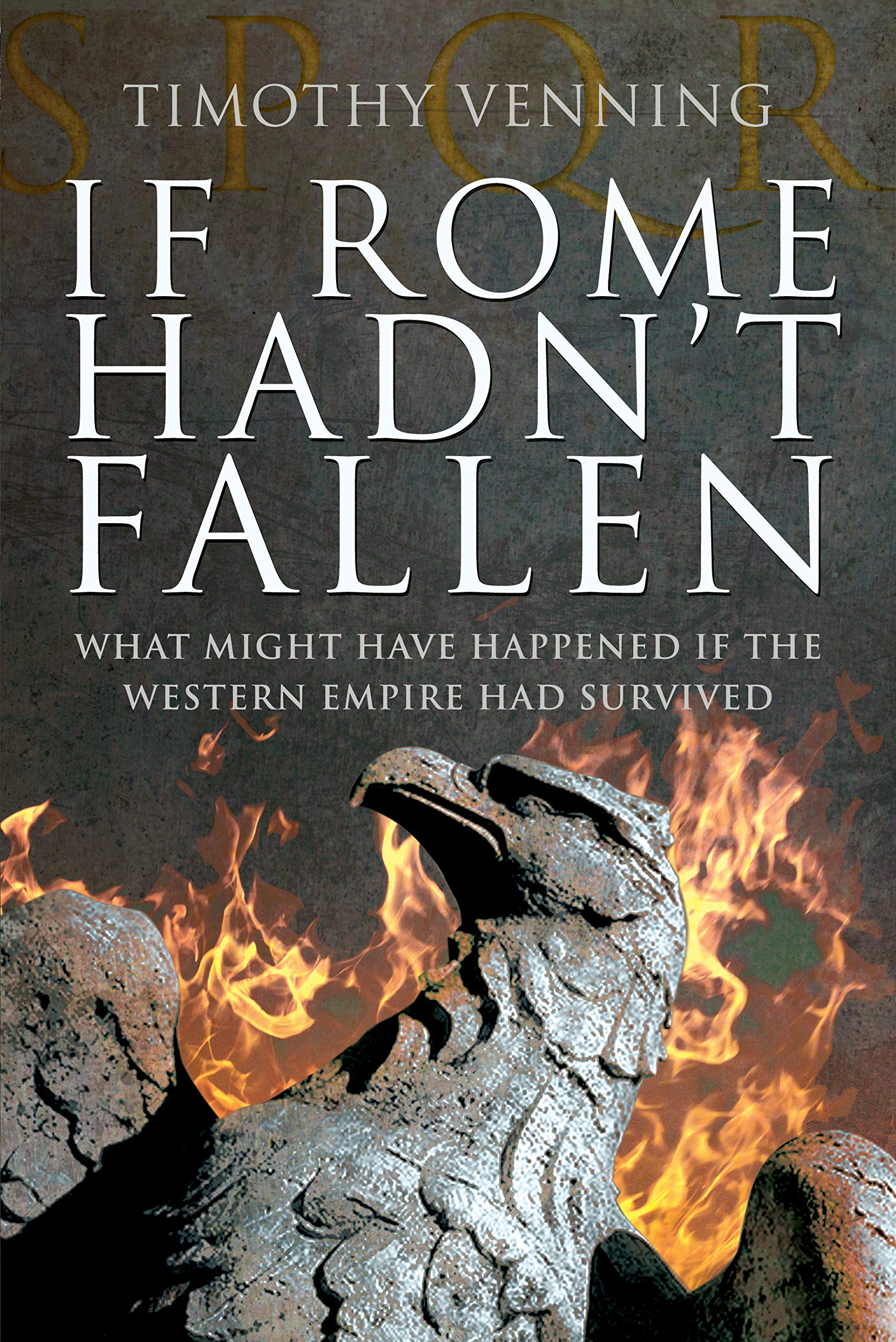 If Rome Hadn't Fallen by Timothy Venning - 9781526791948