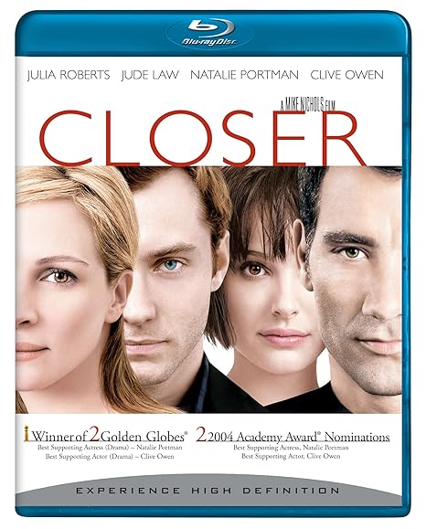 Closer [Blu-ray] : Natalie Portman, Jude Law, Clive Owen, Julia Roberts,  Nick Hobbs, Colin Stinton, Steve Benham, Elizabeth Bower, Ray Donn, Daniel  Dresner, Rrenford Junior Fagan, Antony Gabriel, Mike Nichols, Cary Brokaw,  Celia D  - Amazon.com