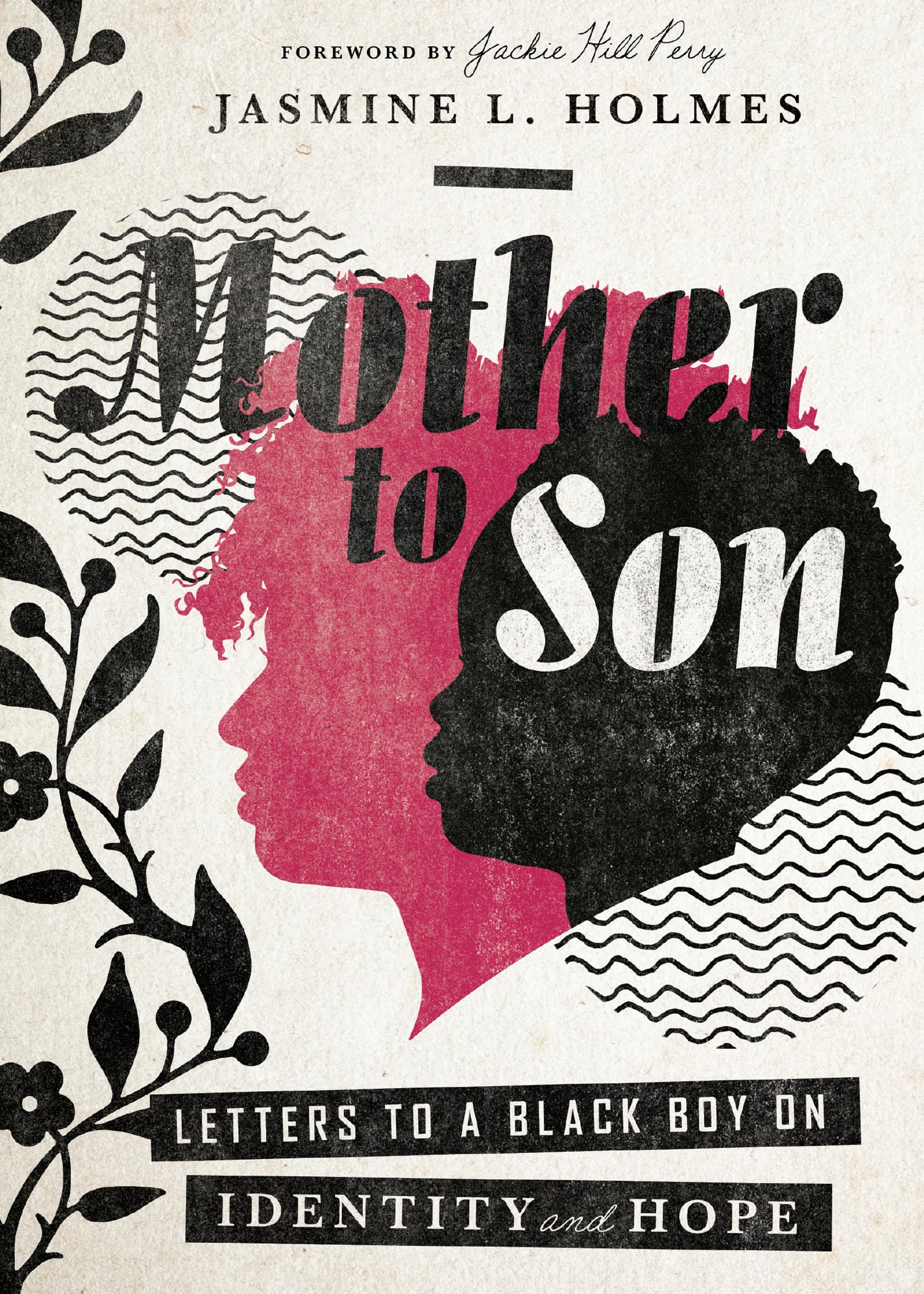 Mother to Son  Letters to a Black Boy on Identity  by Jasmine L. Holmes HARDBACK