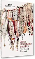 Sobre o autoritarismo brasileiro