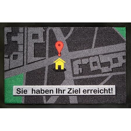 Fussmatte Sie haben Ihr Ziel Erreicht ! Fußmatte Schmutzmatte Türabstreifer Türmatte Navi Fußabstreifer