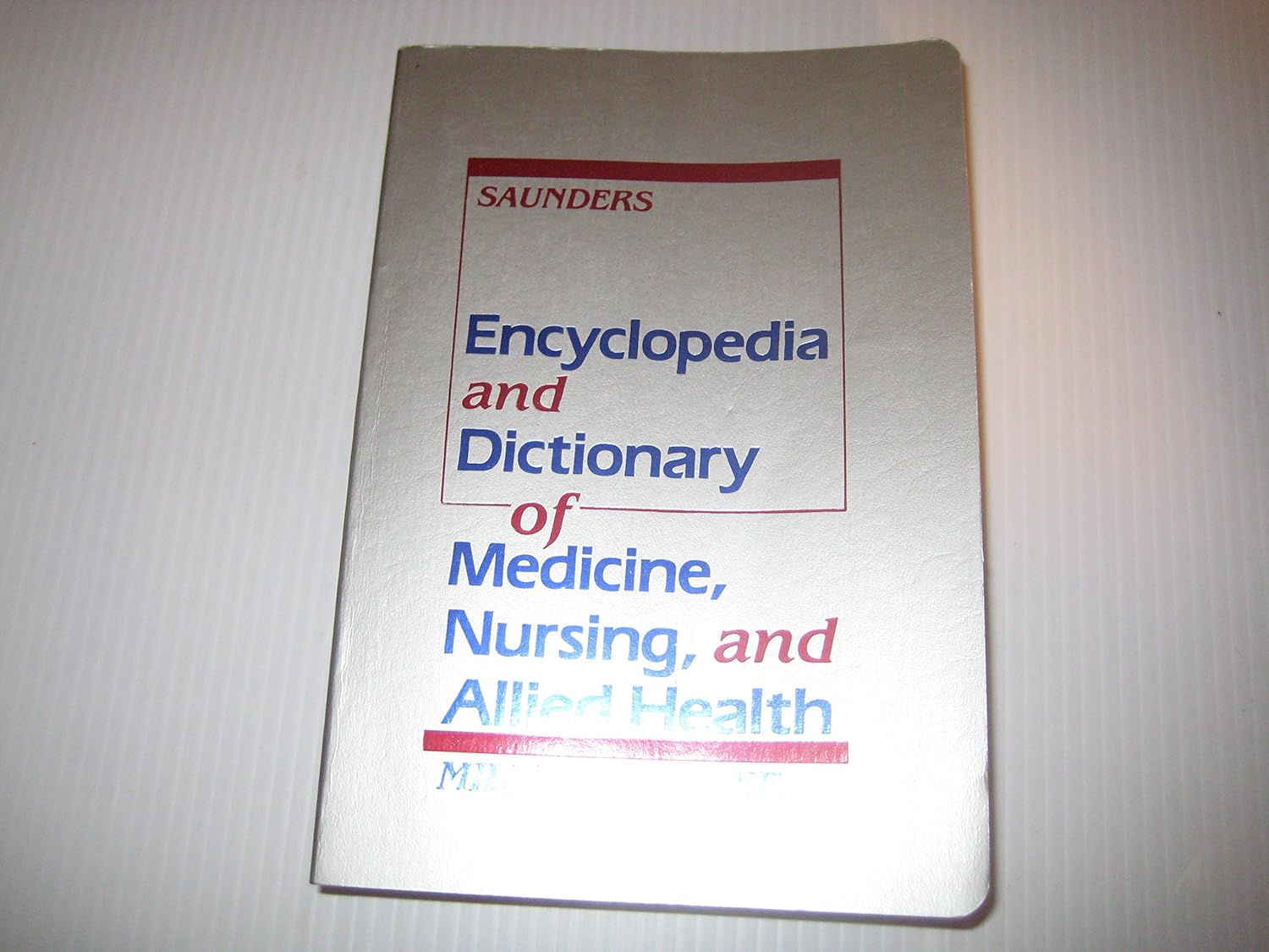 Encyclopedia and dictionary of medicine, nursing, and allied health