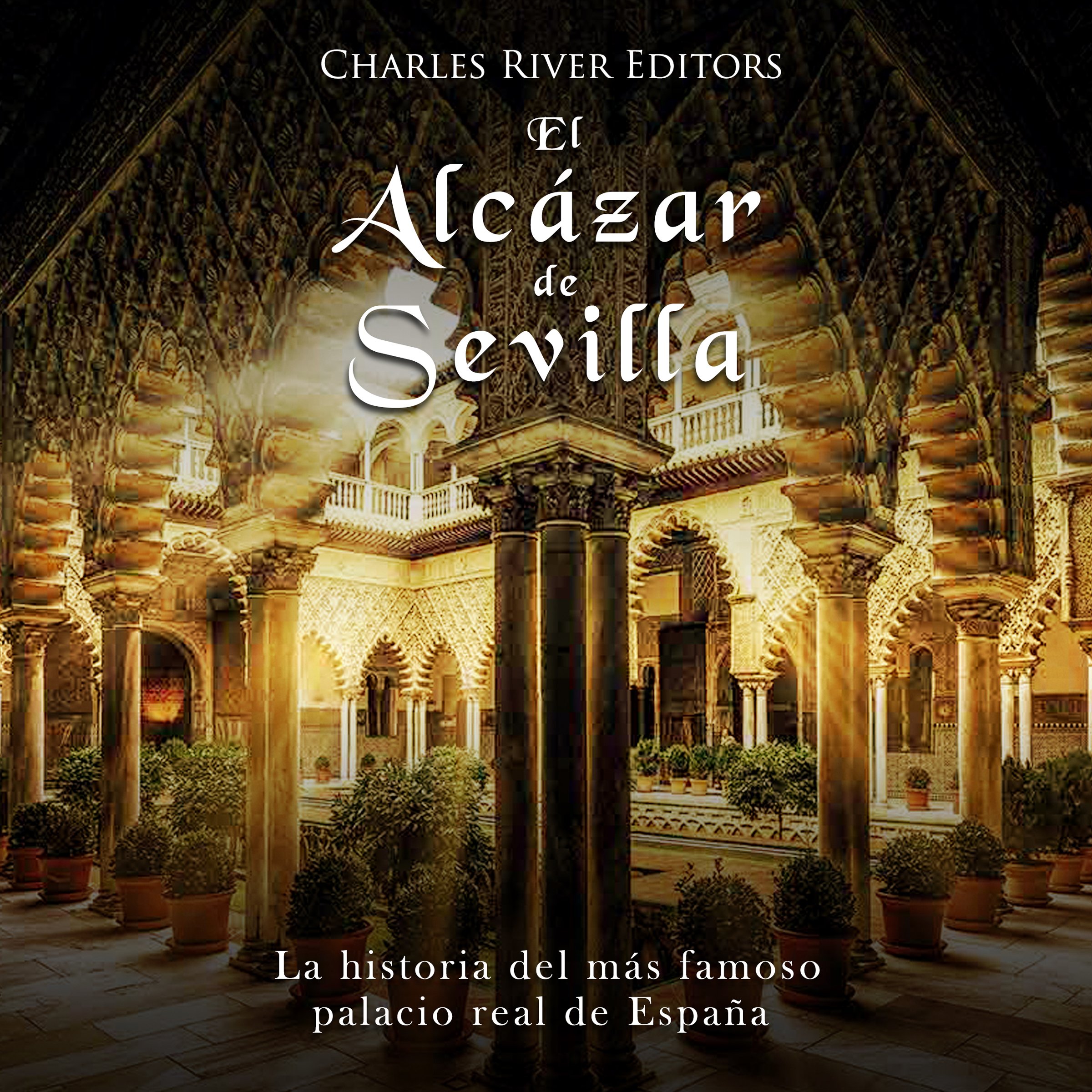 Cover art for El Alcázar de Sevilla [The Alcázar of Seville]