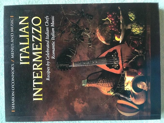 Italian Intermezzo Recipes by Celebrated Italian Chefs Romantic