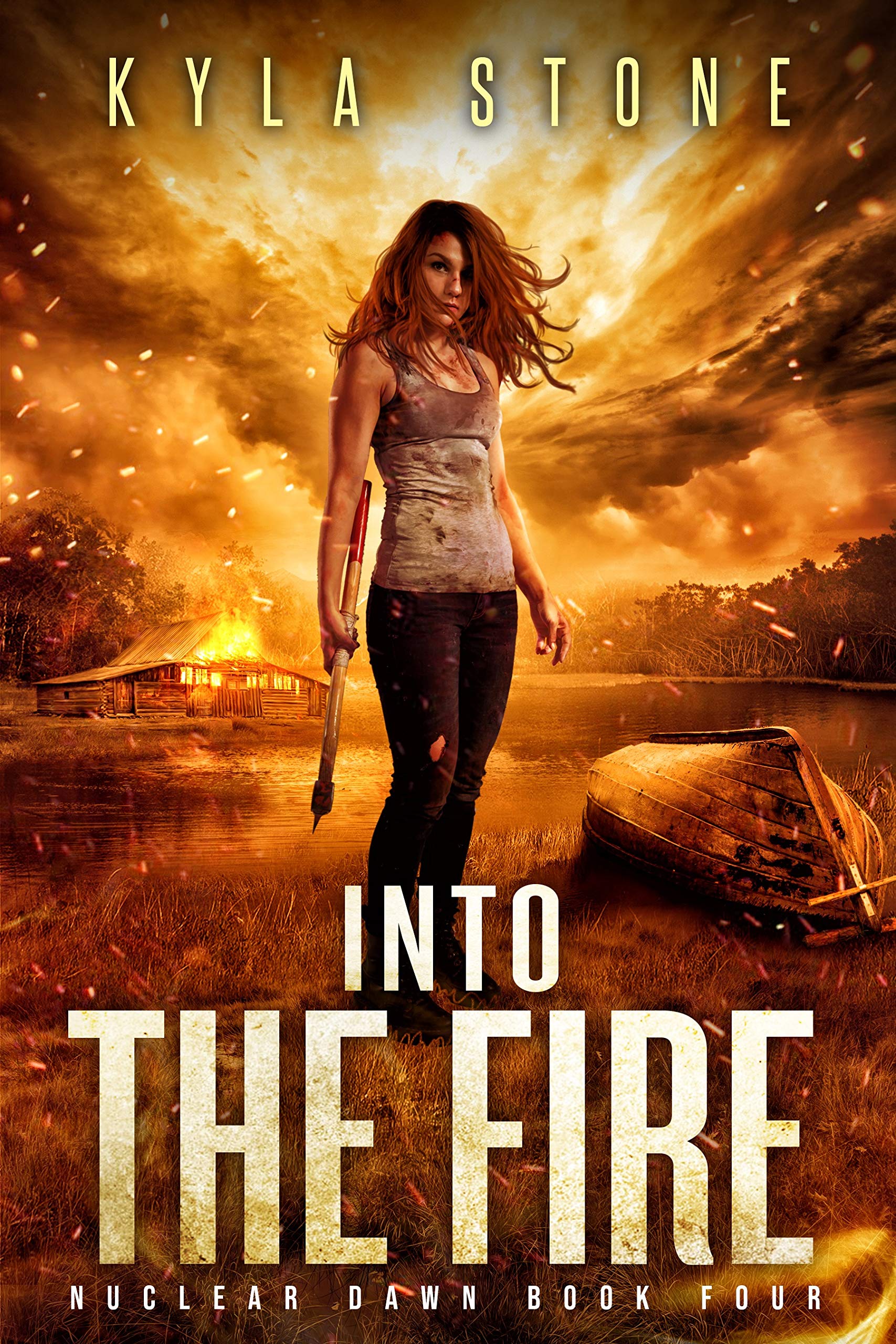 Into the Fire: A Post-Apocalyptic Survival Thriller (Nuclear Dawn Book 4)