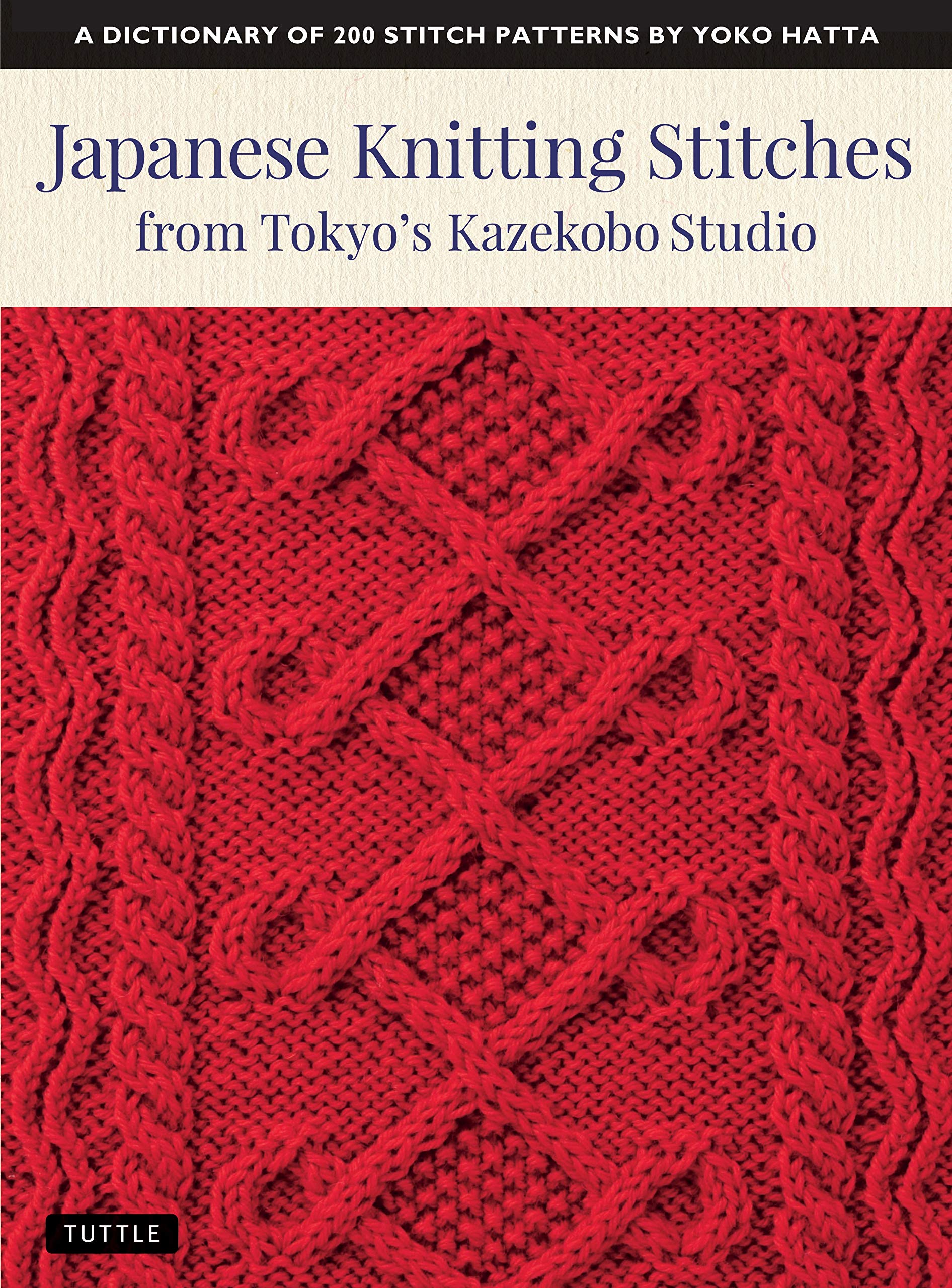 Japanese Knitting Stitches from Tokyo's Kazekobo Studio: A Dictionary of 200 Stitch Patterns by Yoko Hatta