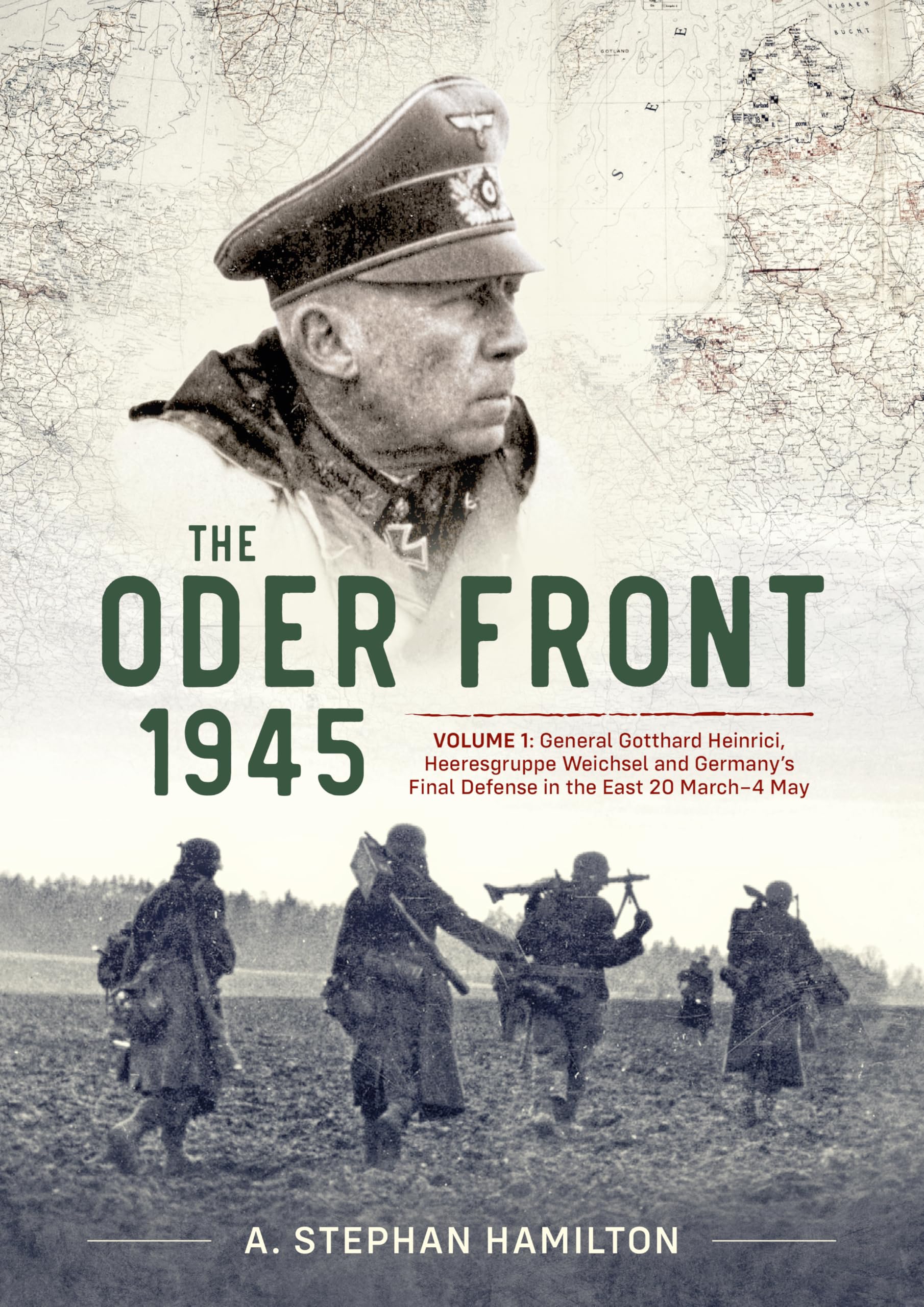 The Oder Front 1945: Generaloberst Gotthard Hei. Hamilton**