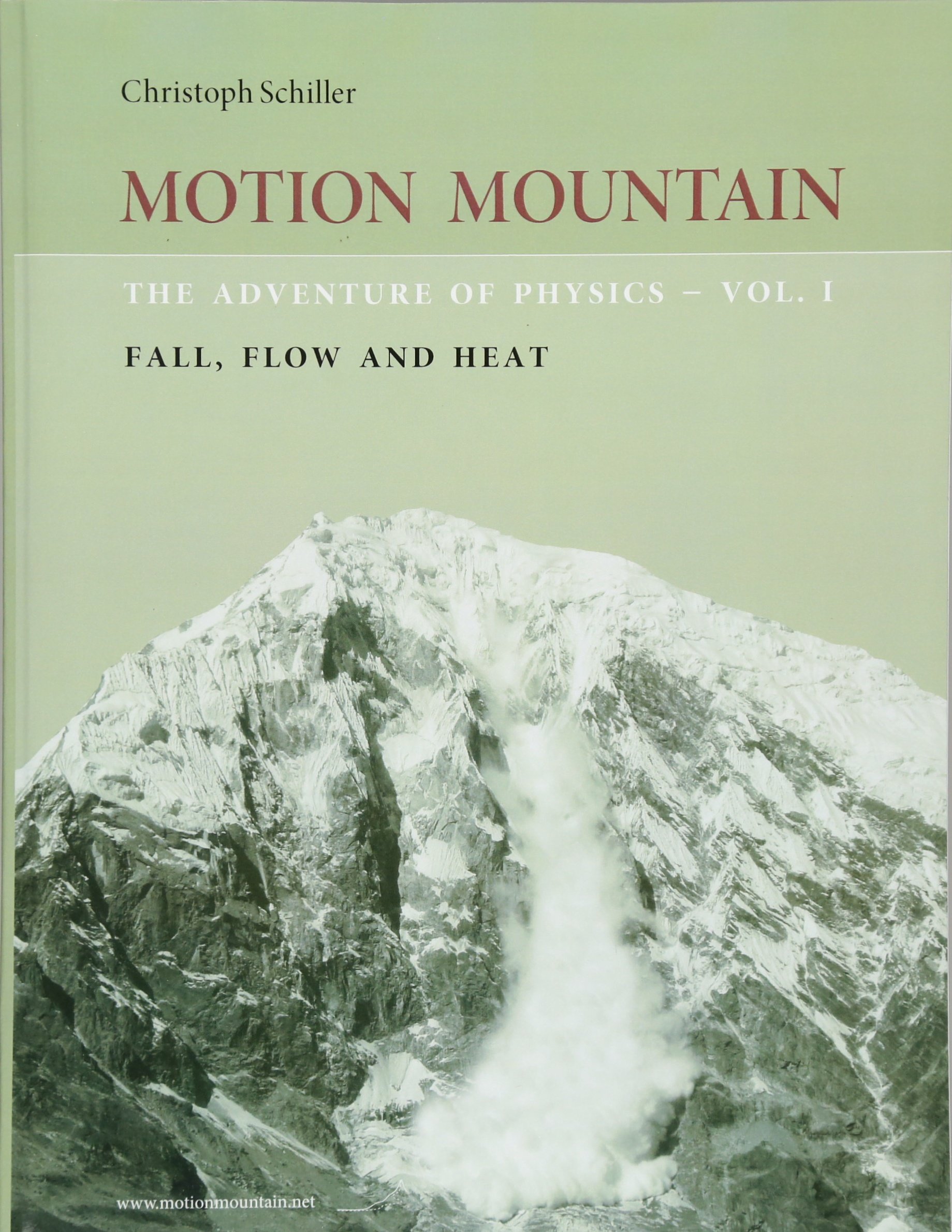 Motion Mountain - vol. 1 - The Adventure of Physics: Fall, Flow and Heat: Volume 1