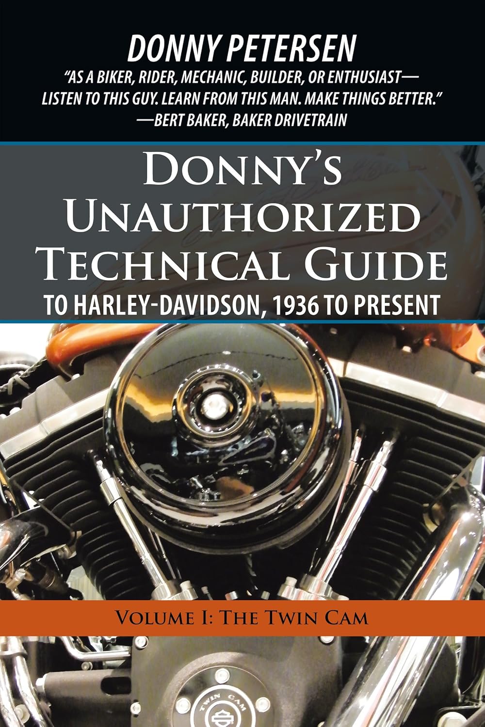 Donny’S Unauthorized Technical Guide to Harley-Davidson, 1936 to Present: Volume I: the Twin Cam      Kindle Edition