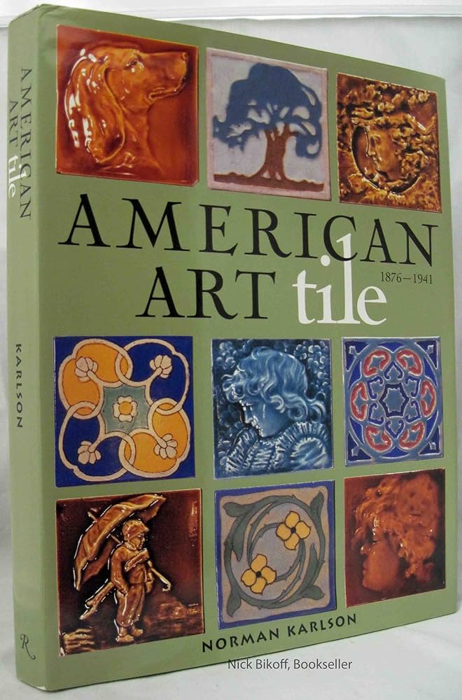American Art Tile 1876-1941: Karlson, Norman: 9780847820986
