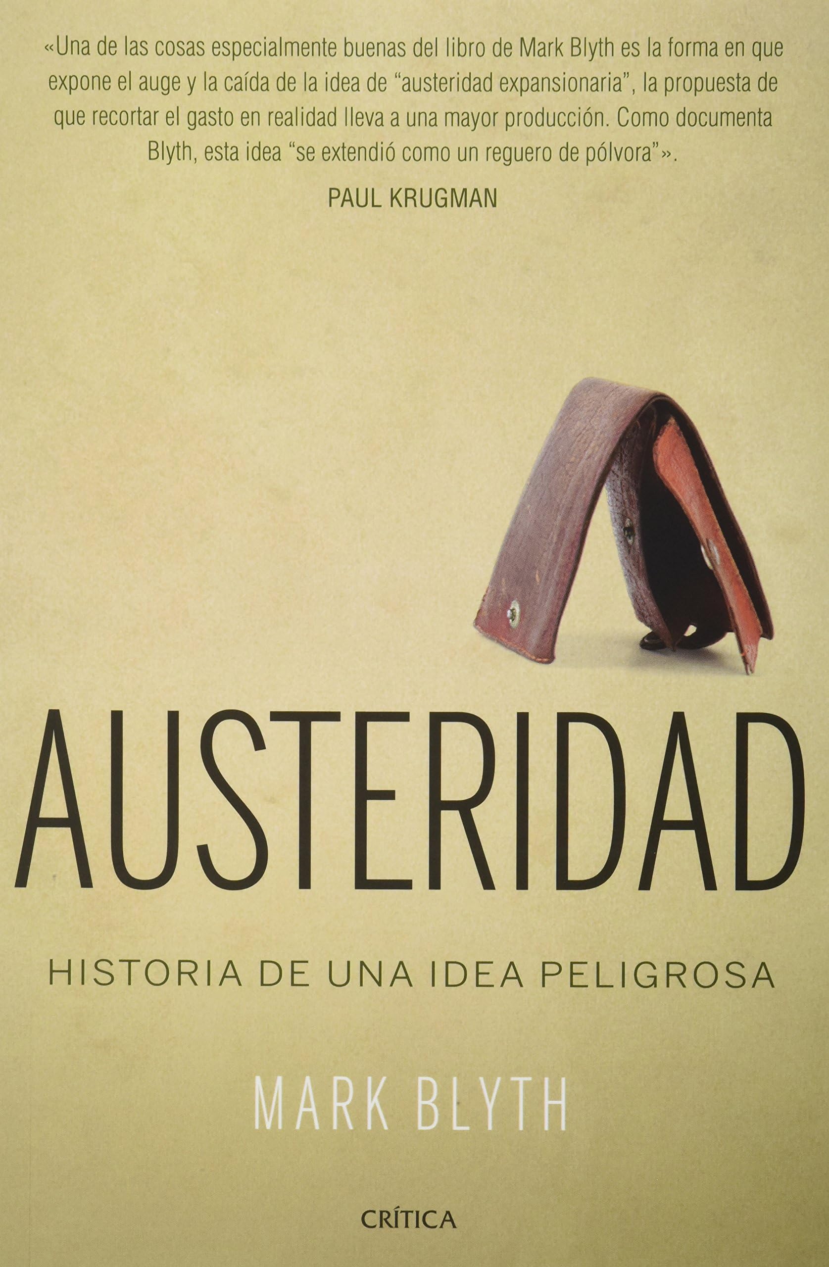 Austeridad. Historia de una idea peligrosa