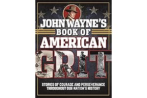 John Wayne's Book of American Grit: Timeless Tales of Courage and Inspiration