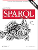 Learning SPARQL: Querying and Updating with SPARQL 1.1