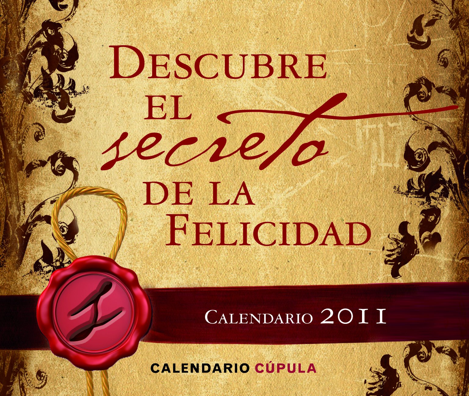 Calendario sobremesa Descubre el secreto de la felicidad 2011 (Calendarios y agendas) (Spanish Edition)