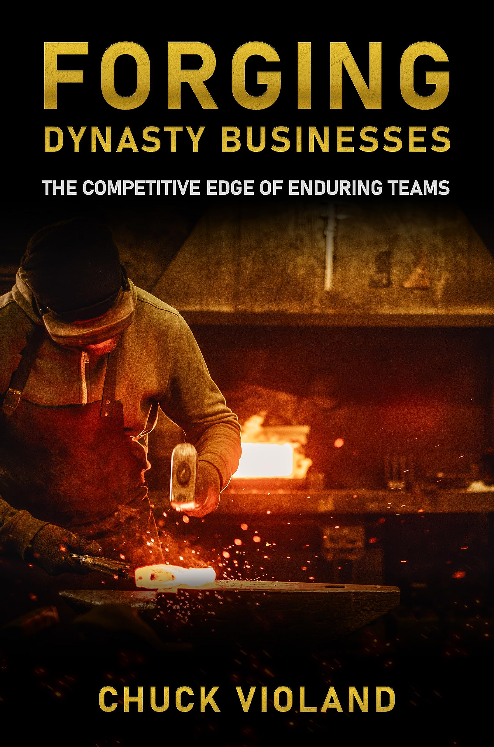 Buy Forging Dynasty Businesses: The Competitive Edge of Enduring Teams — BookShops.in