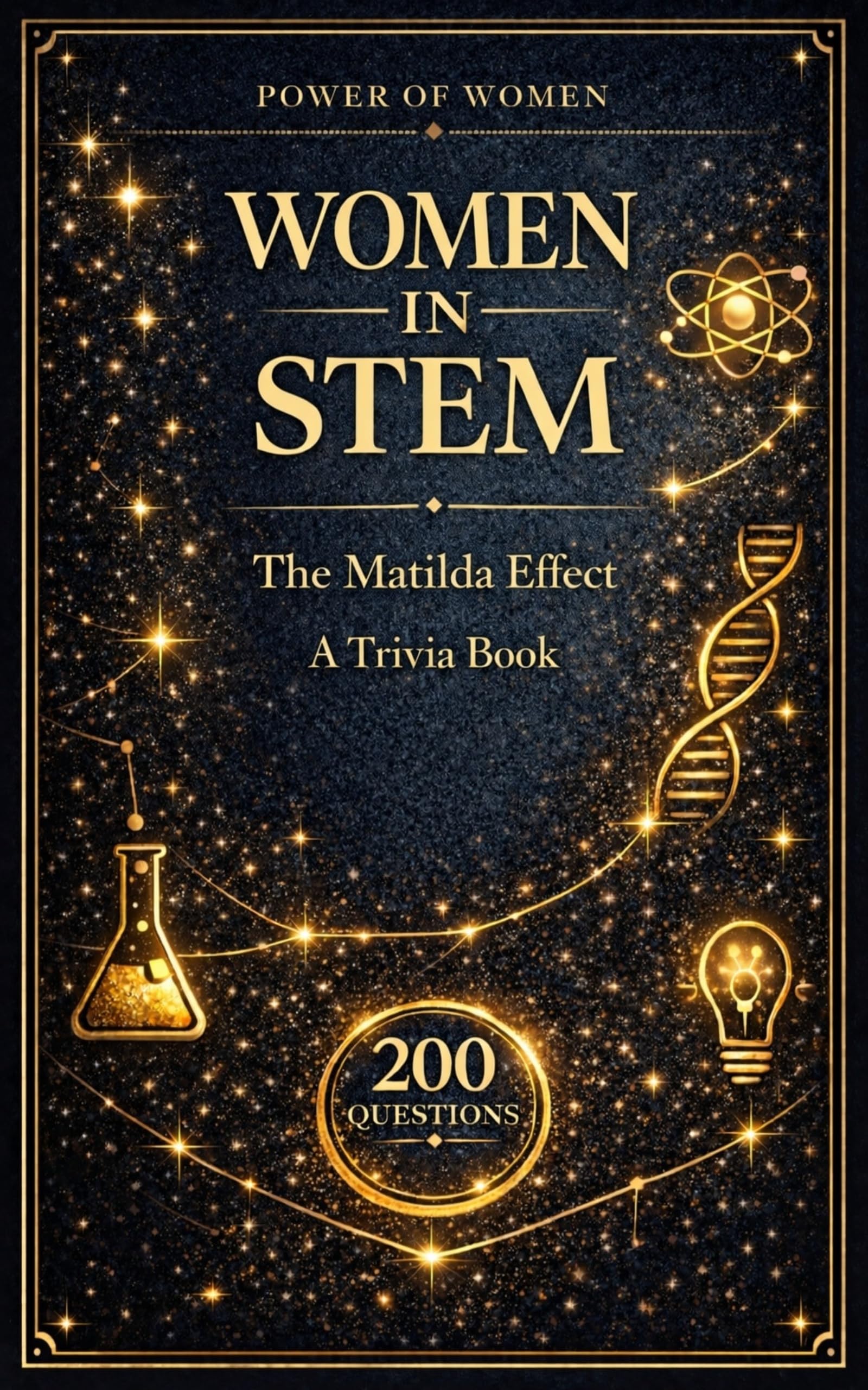 Women in STEM: The Matilda Effect (The Power of Women Trivia Book 2)