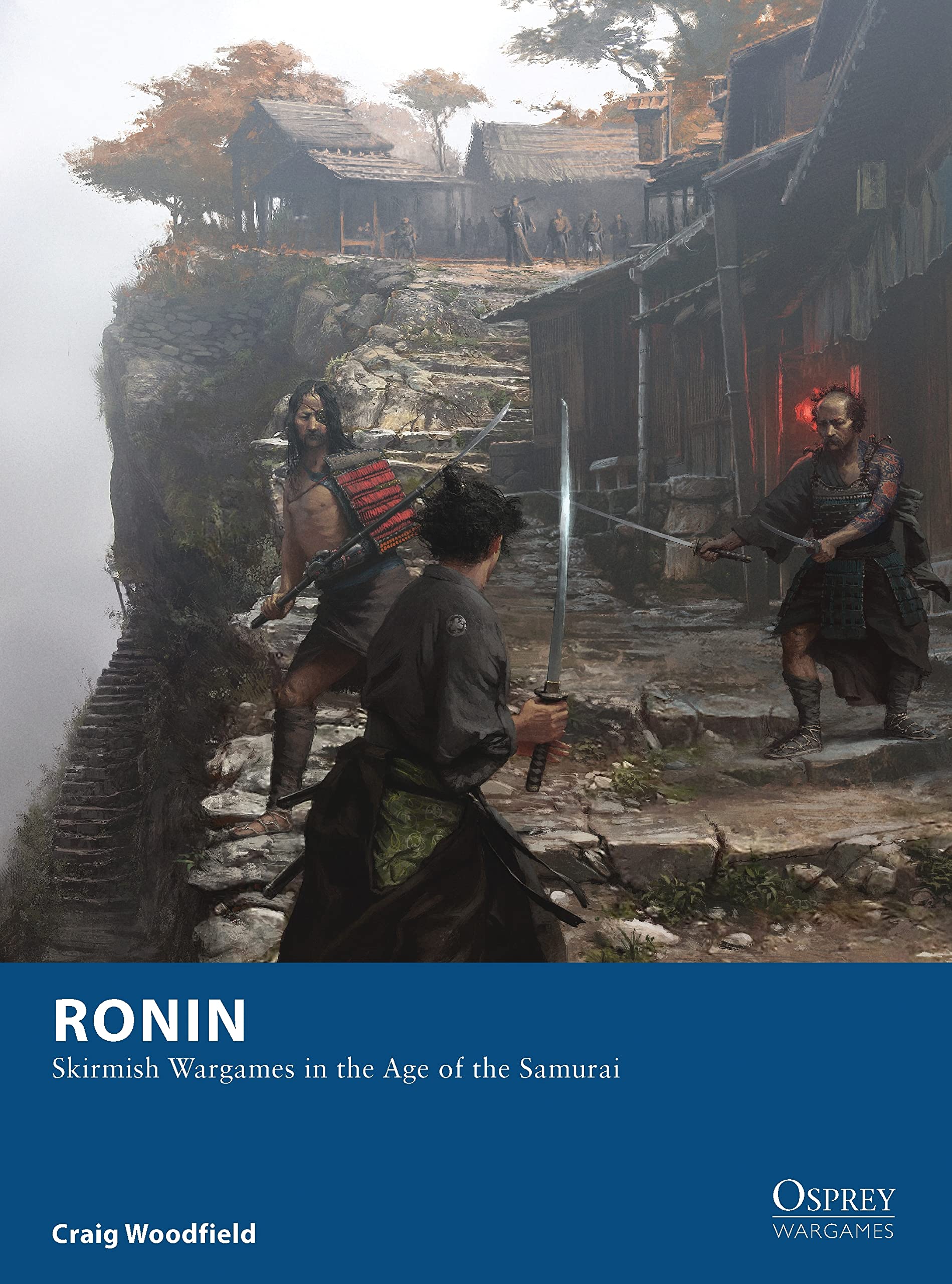 Ronin  Skirmish Wargames in the Age of the Samurai (Osprey Warga