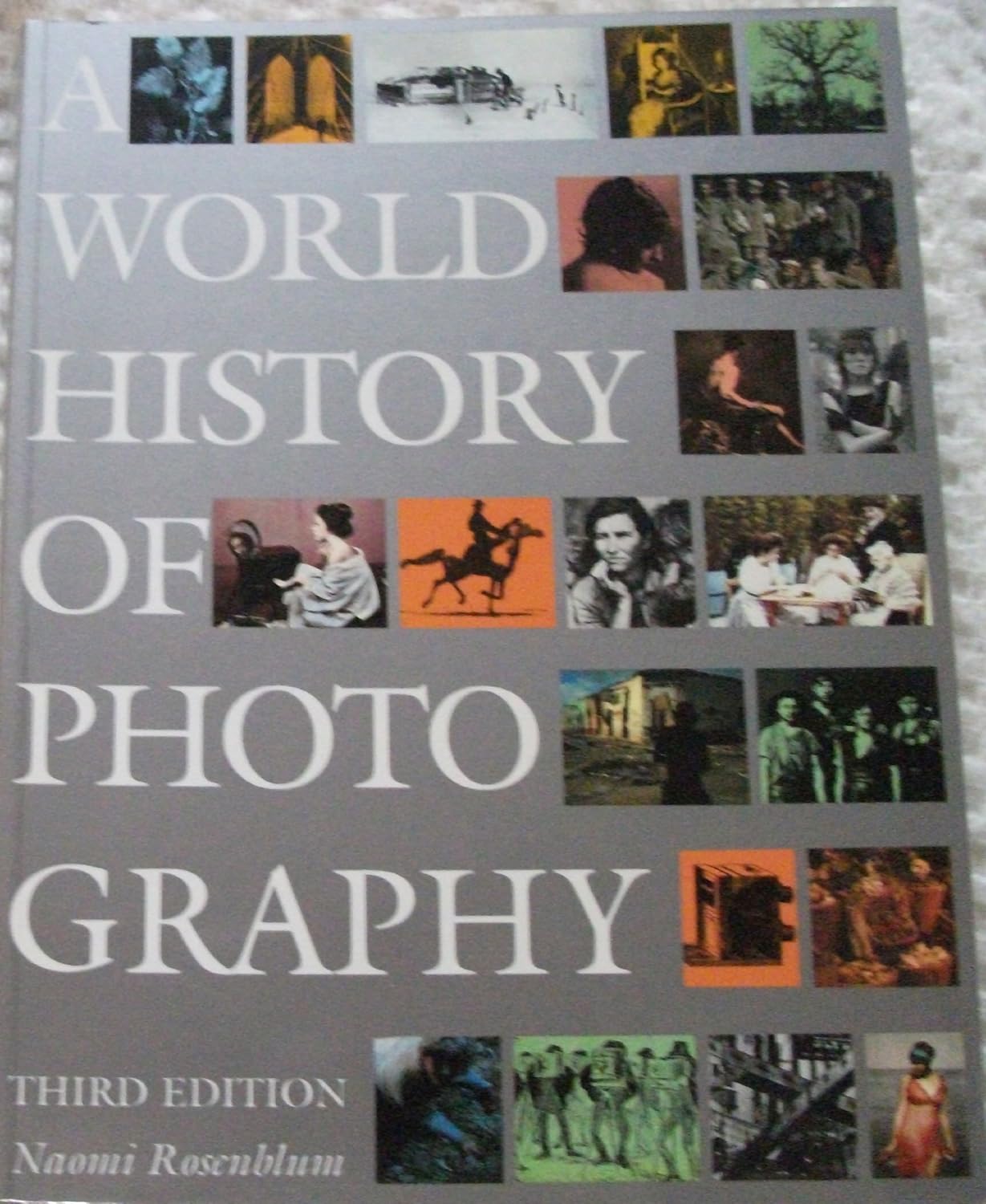 A World History of Photography by Naomi Rosenblum (1997) (3rd Edition
