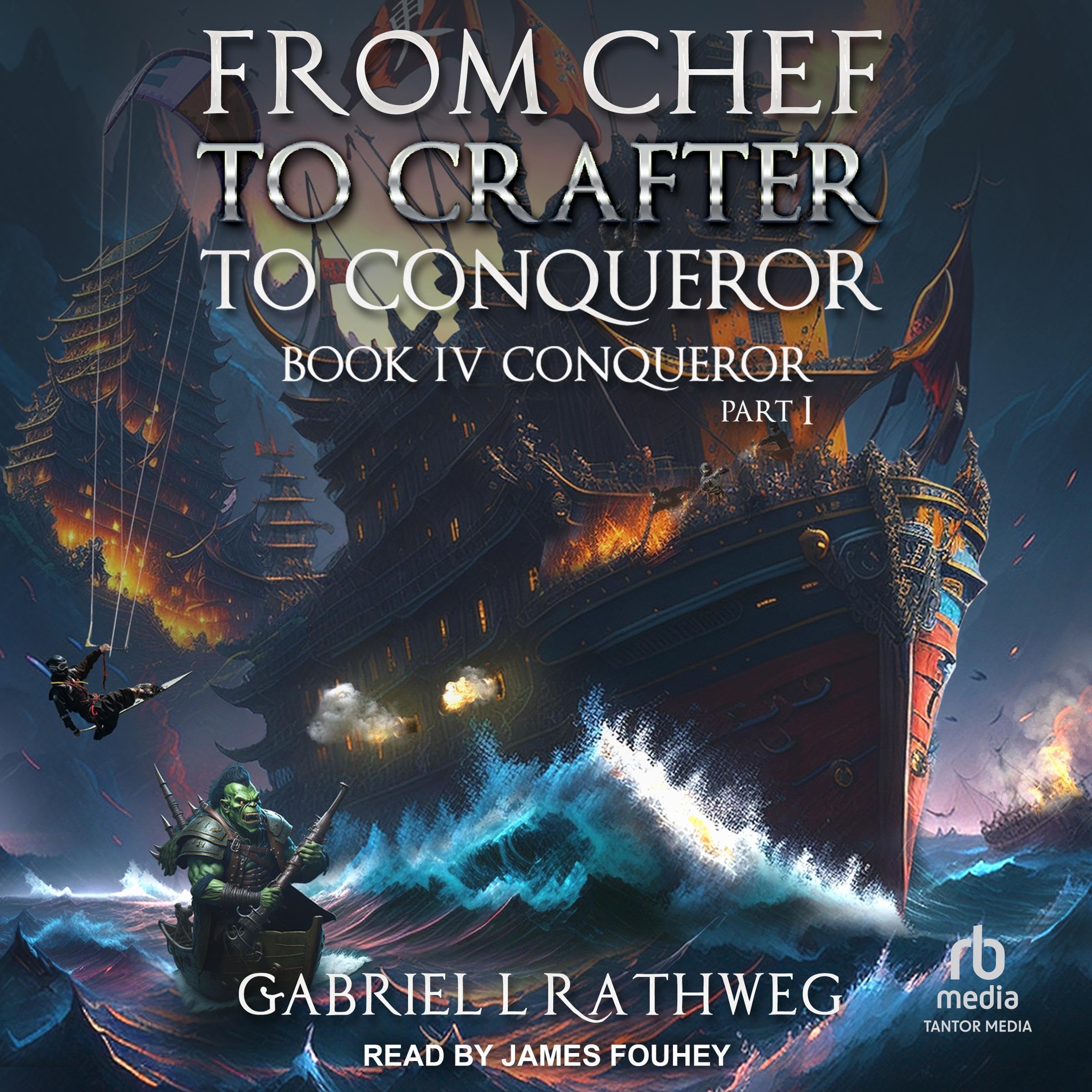 Cover art for From Chef to Crafter to Conqueror: Book 4: Conqueror: Part I