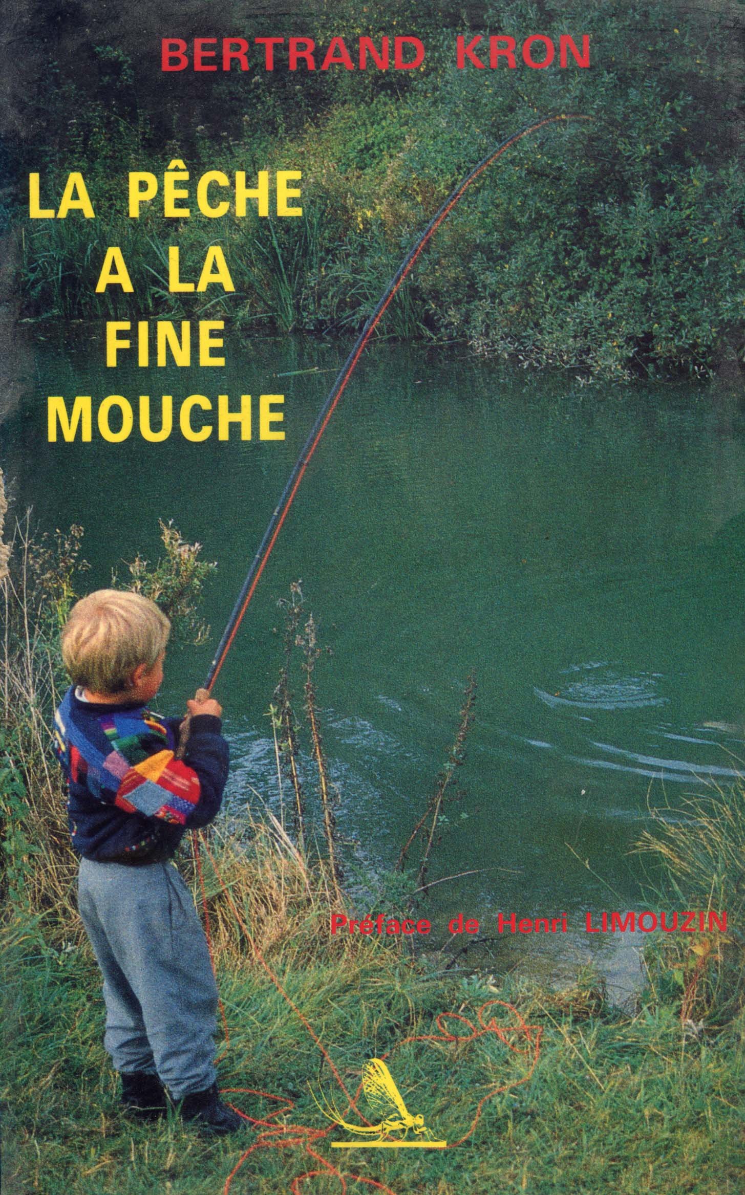 La Pêche à La Fine Mouche – Bertrand Kron – Livre D'occasion Bon état