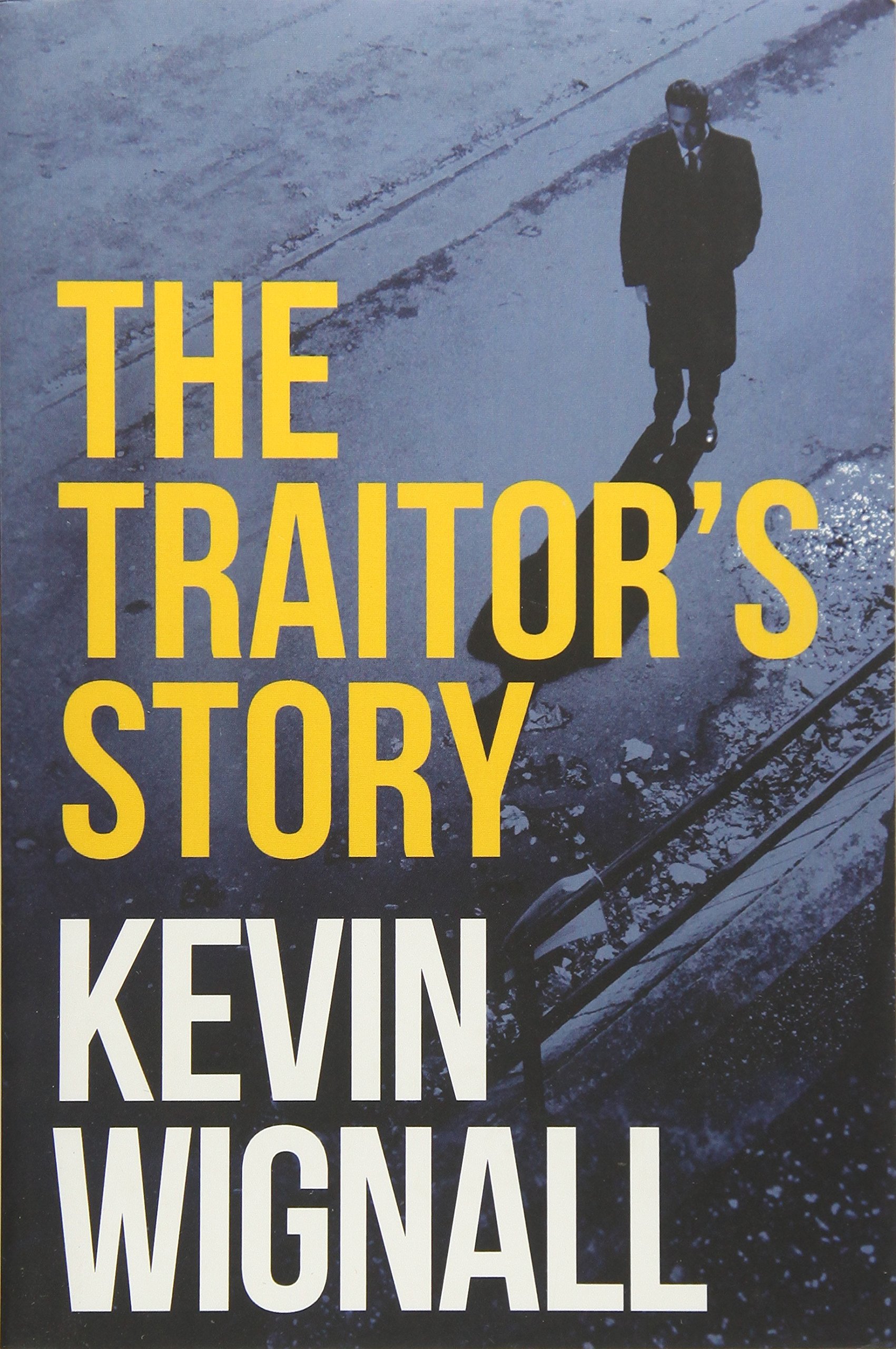 The Traitor's Story By Kevin Wignall