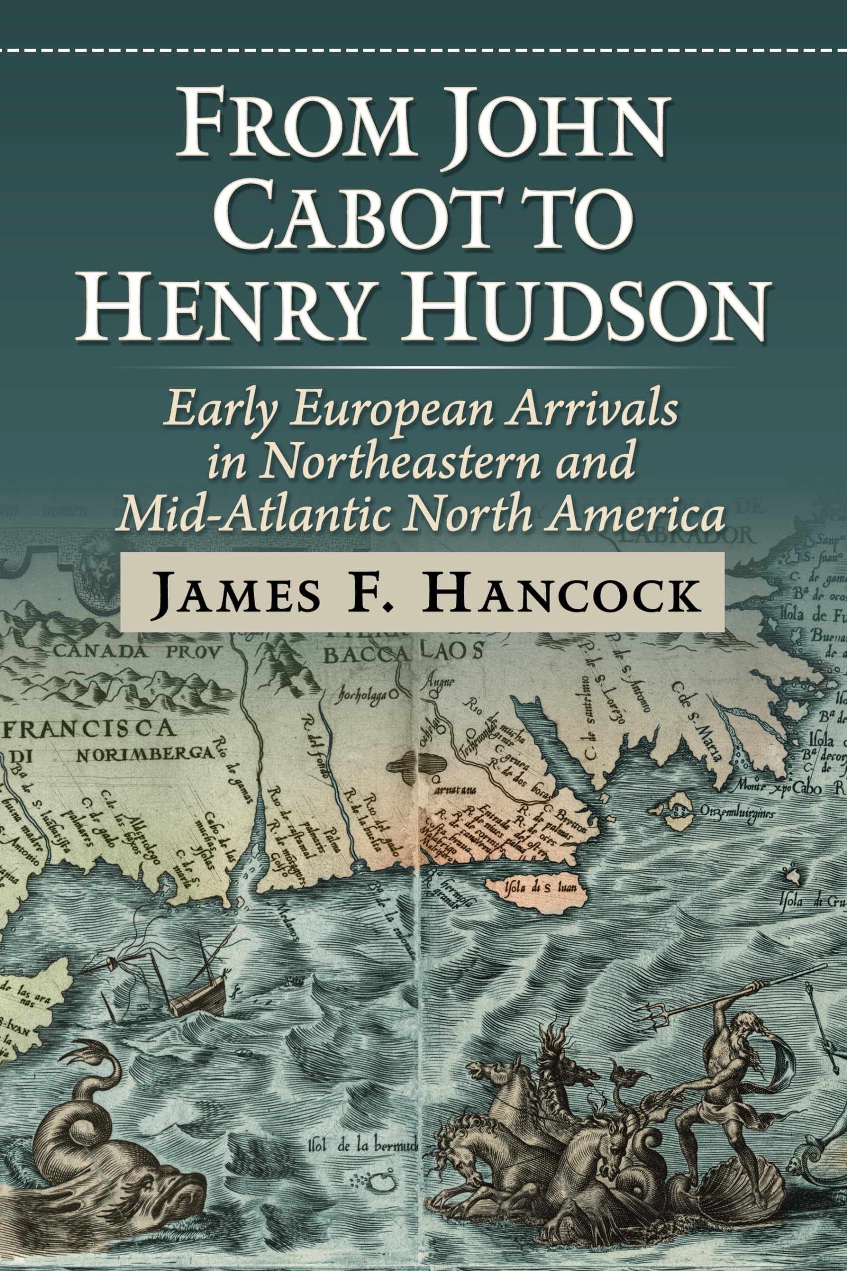 From John Cabot to Henry Hudson: Early European Arrivals in Northeastern and Mid-Atlantic North America