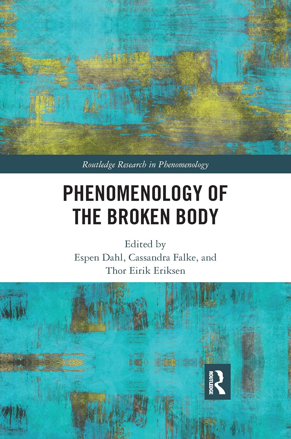 Phenomenology of the Broken Body (Routledge Research in Phenomenology)      1st Edition