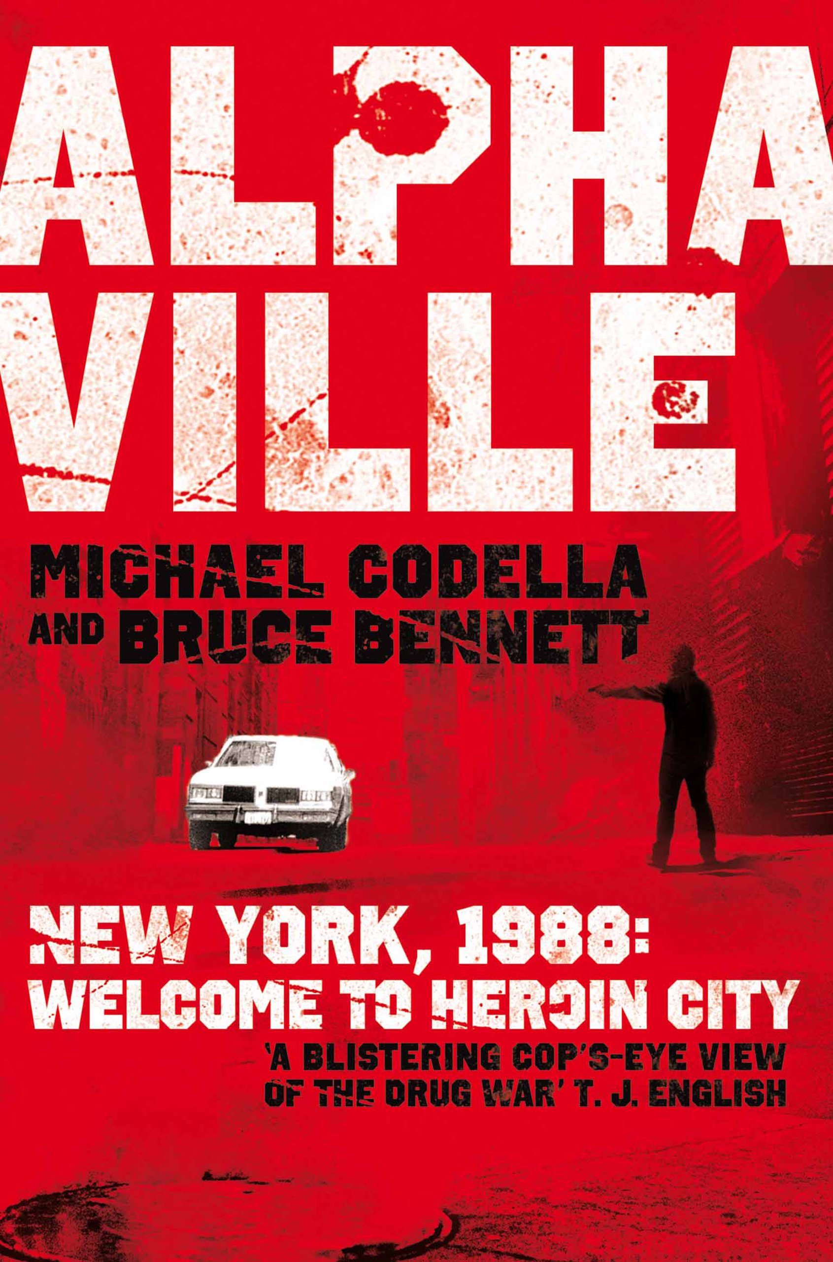 Alphaville: New York, 1988: Welcome to Heroin City