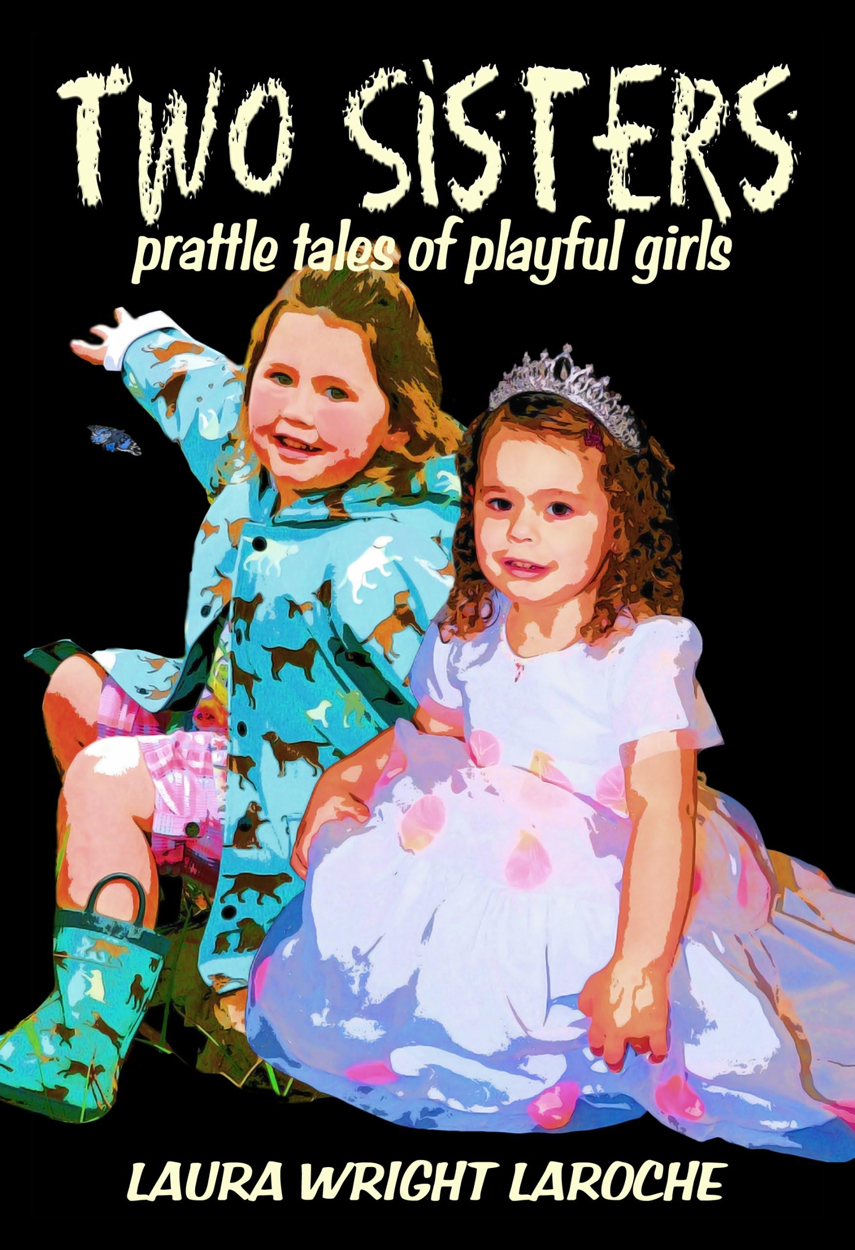 Two Sisters: prattle tales of playful girls