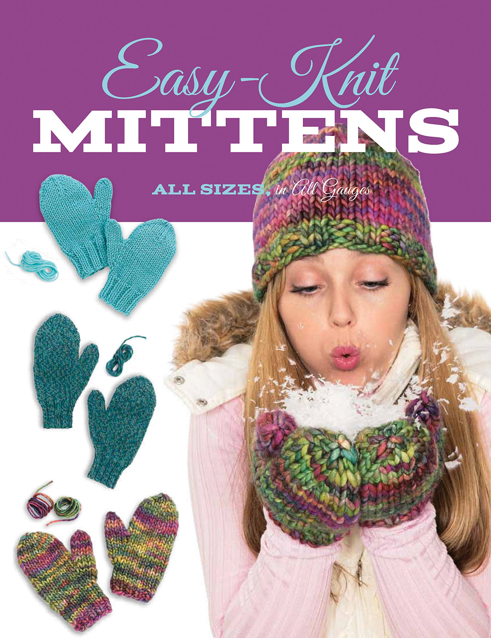 Easy-Knit Mittens: All Sizes, in All Gauges