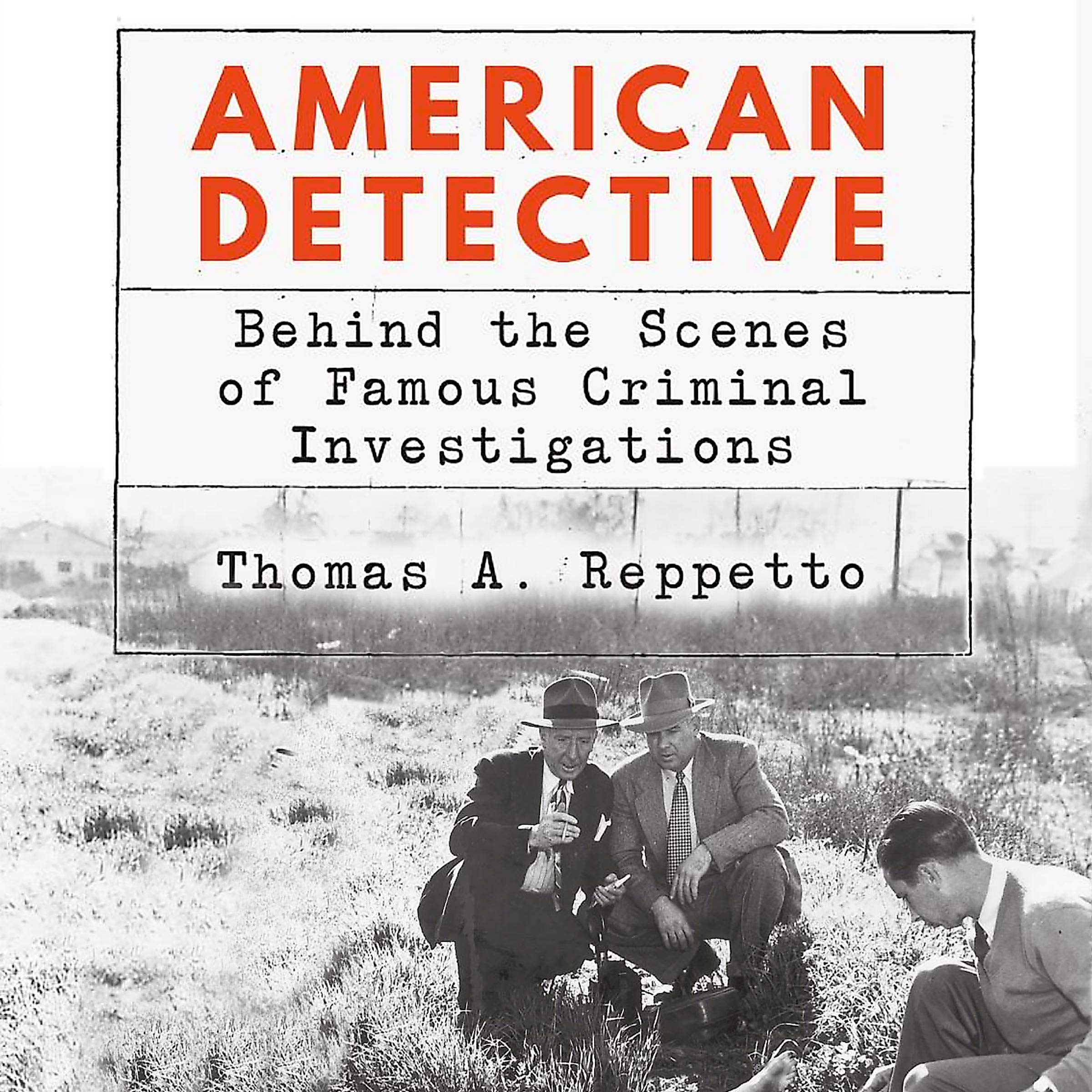 Cover art for American Detective: Behind the Scenes of Famous Criminal Investigations