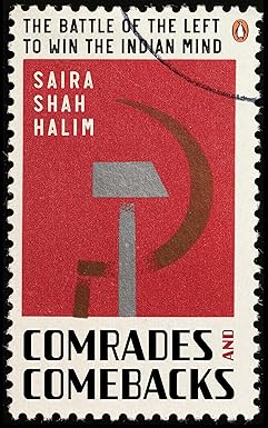 COMRADES AND COMEBACKS: THE BATTLE OF THE LEFT TO WIN THE INDIAN MIND