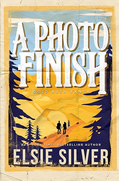 A Photo Finish: A Small Town Second Chance Romance (Gold Rush Ranch Book 2)