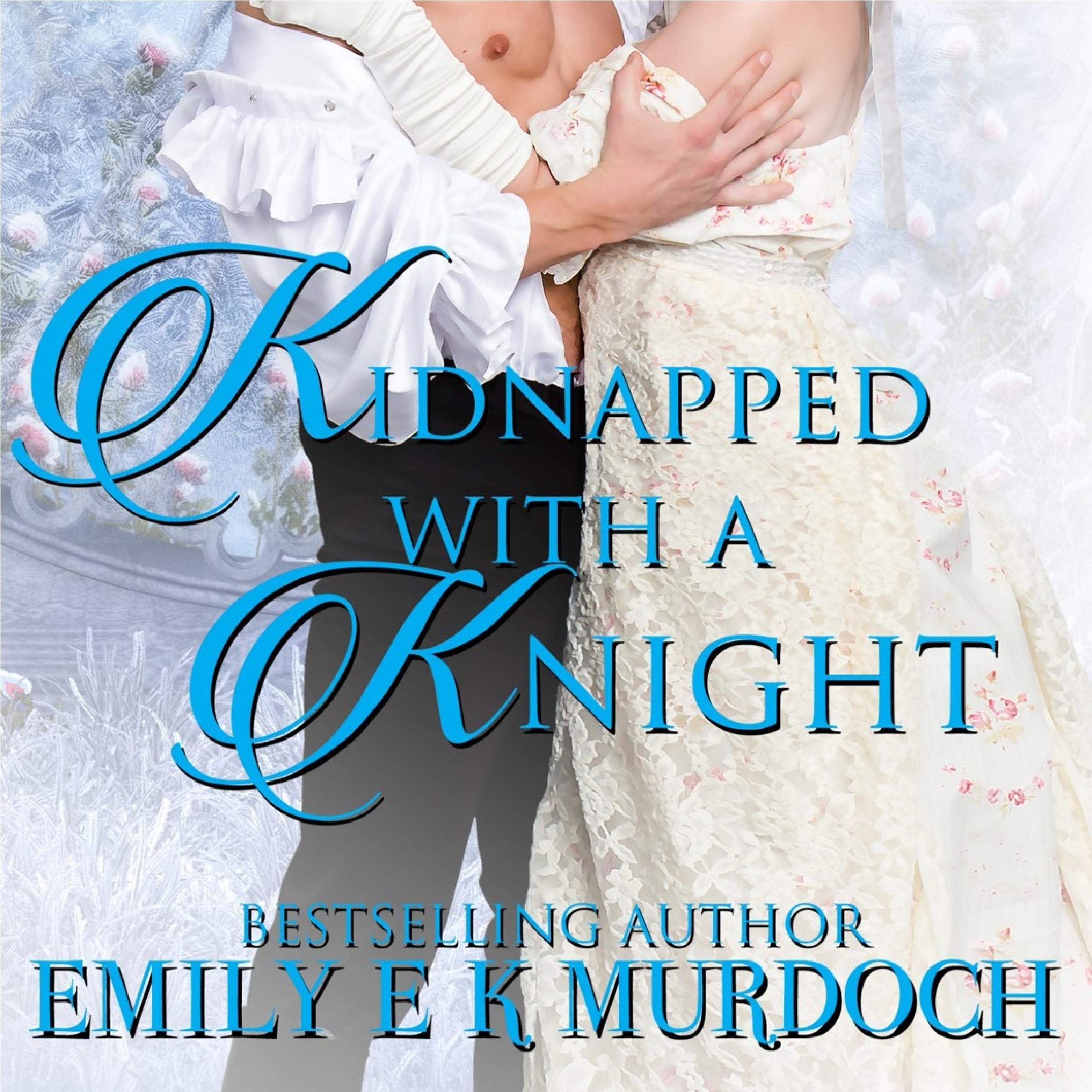 Kidnapped with a Knight: A Steamy Regency Romance