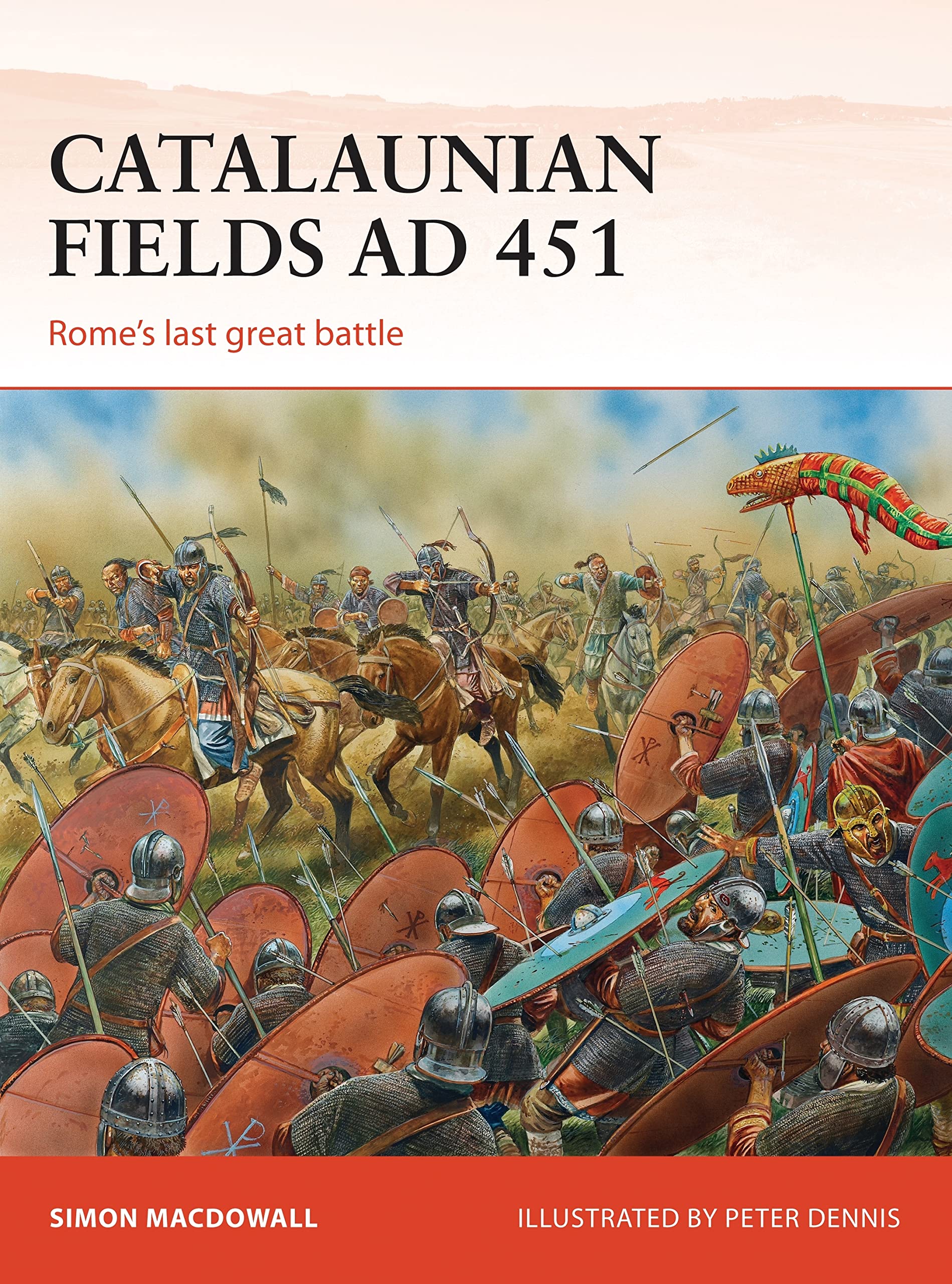 Catalaunian Fields AD 451 : Rome's Last Great Battle by Simon MacDowall ...