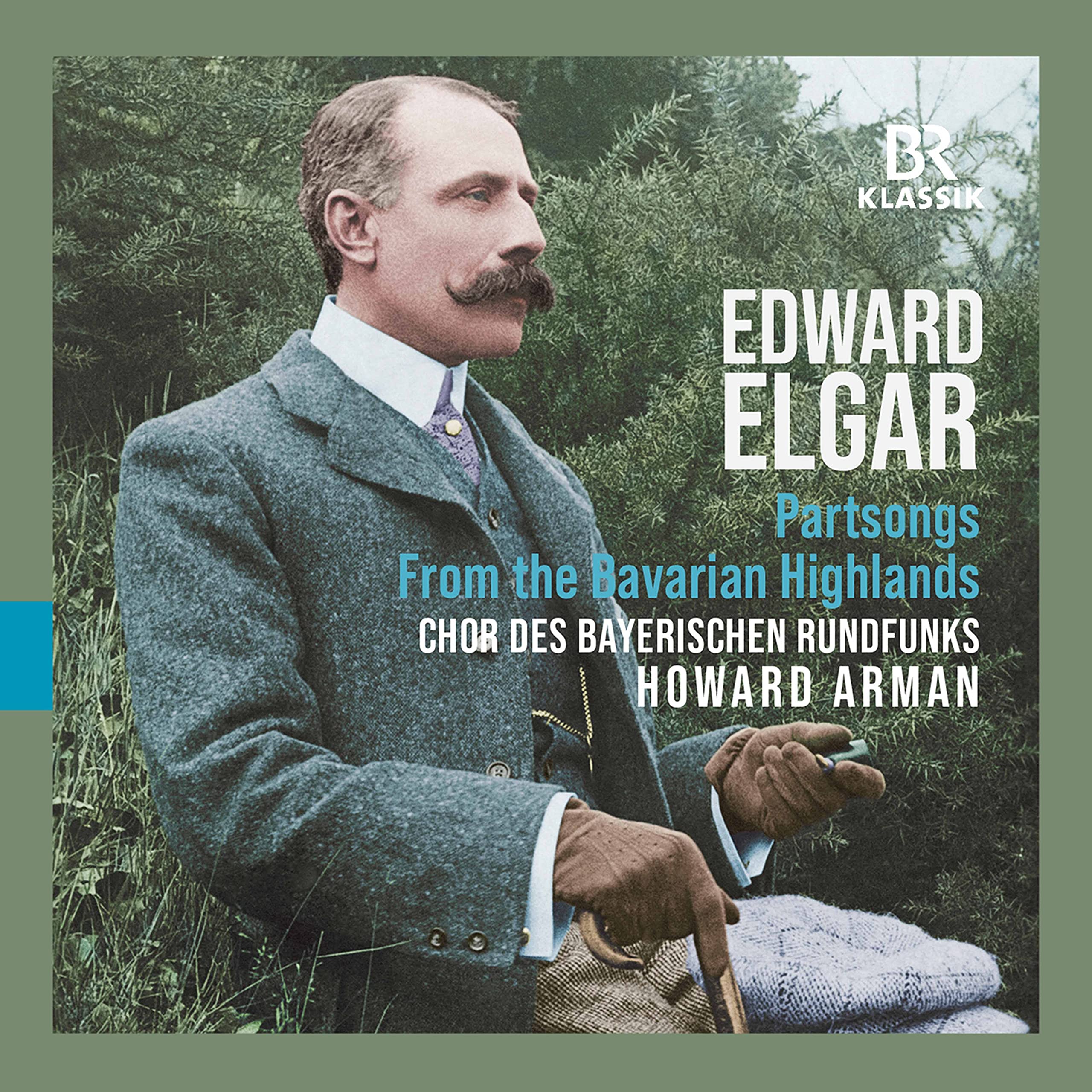 Edward Elgar: Partsongs from the Bavarian Highlands