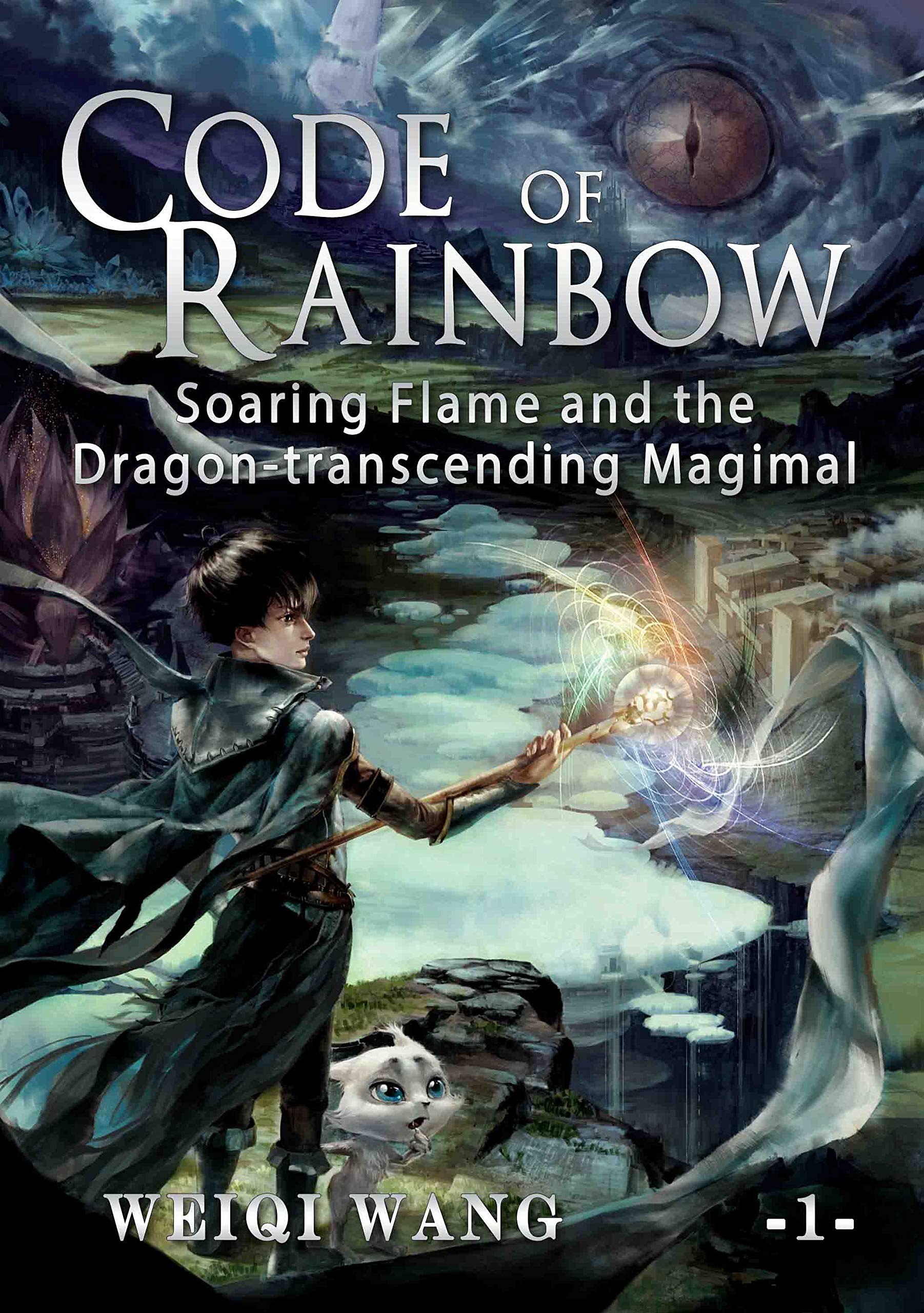 Code of Rainbow: Soaring Flame and the Dragon-transcending Magimal (Book 1)
