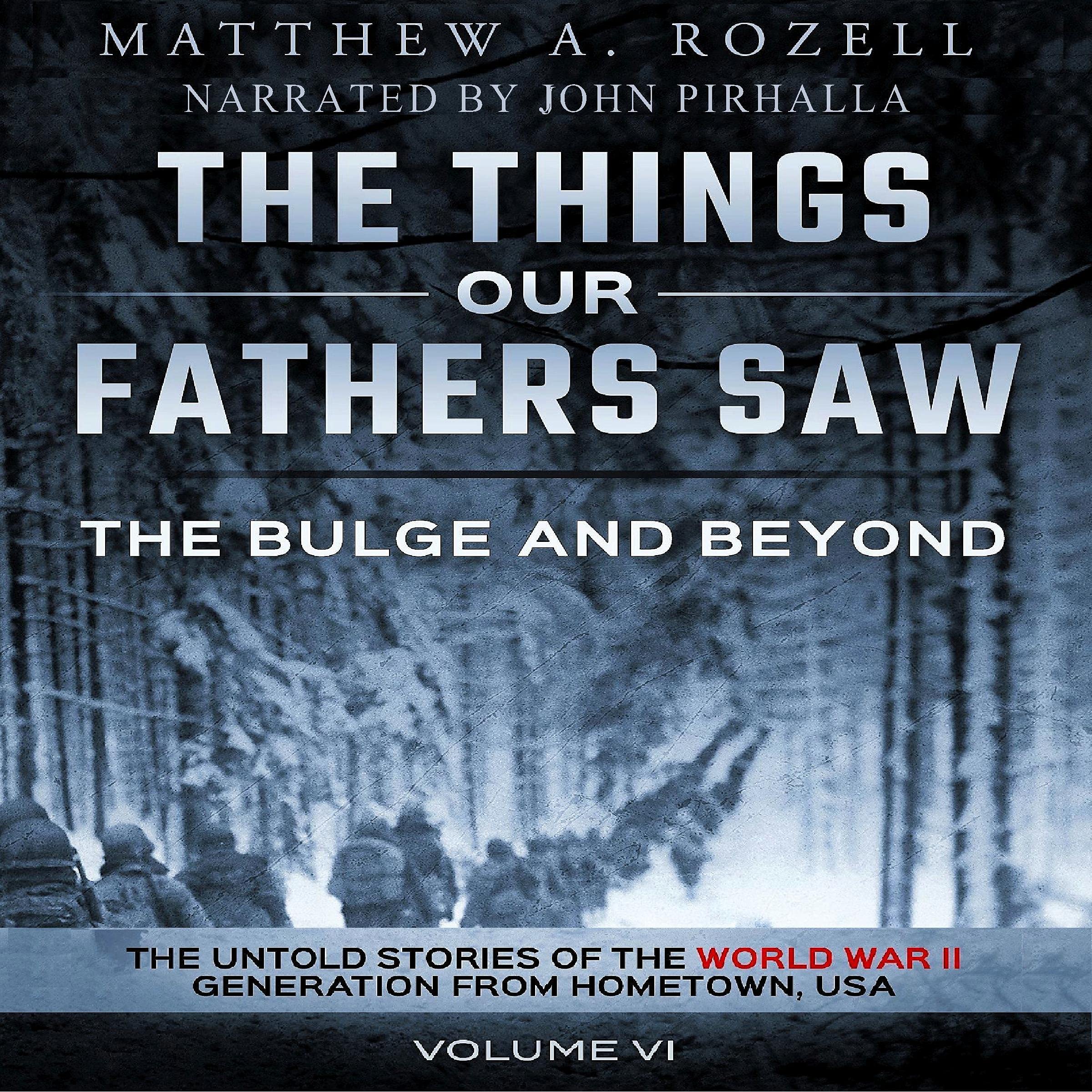 Cover art for The Bulge and Beyond: The Untold Stories of the World War II Generation from Hometown, USA