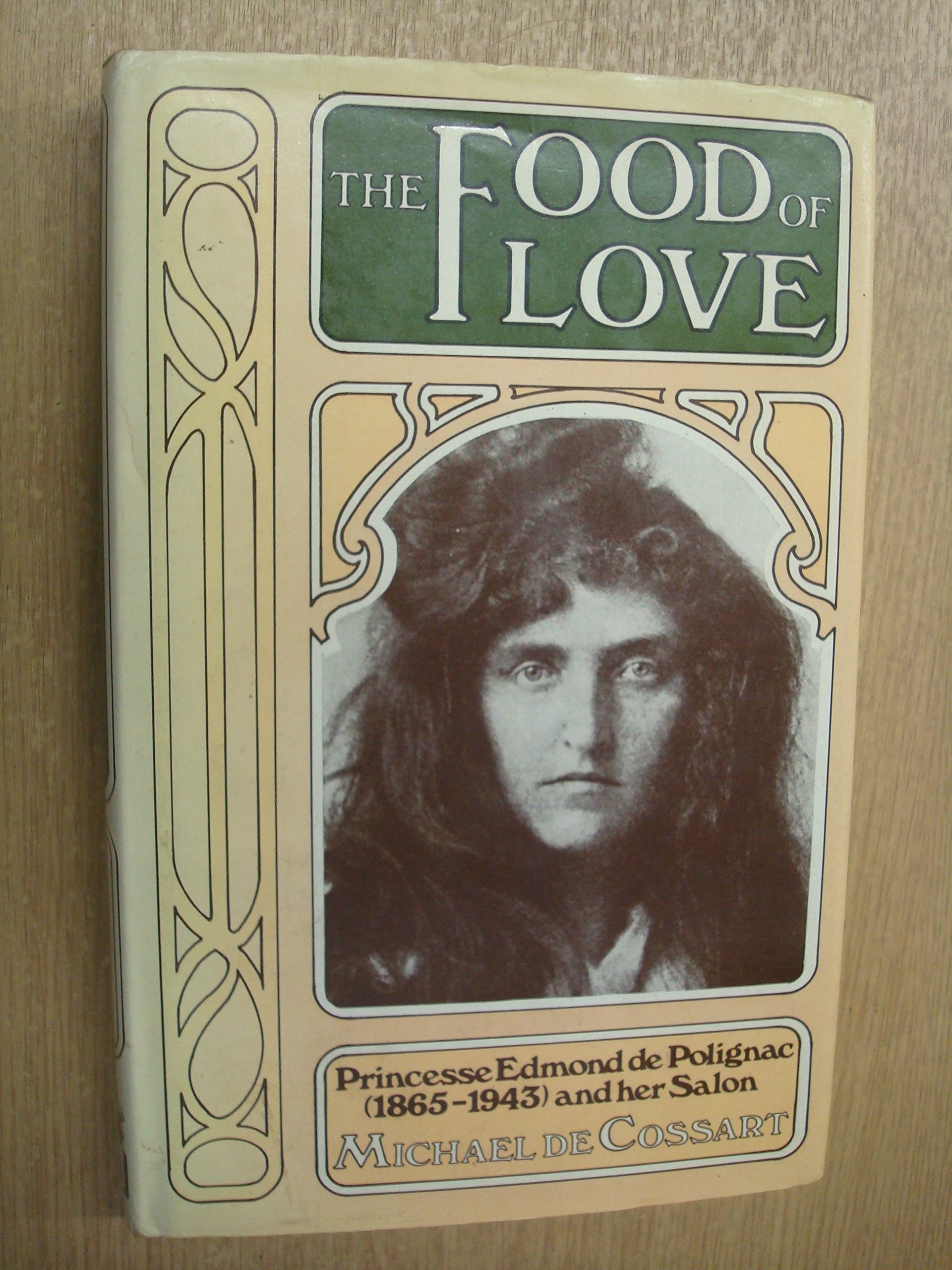 Buy Food of Love: Princesse Edmond De Polignac (1865-1943) and Her Salon — BookShops.in
