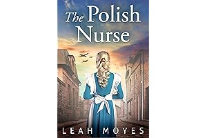 The Polish Nurse: A Historical Odyssey of Resilience