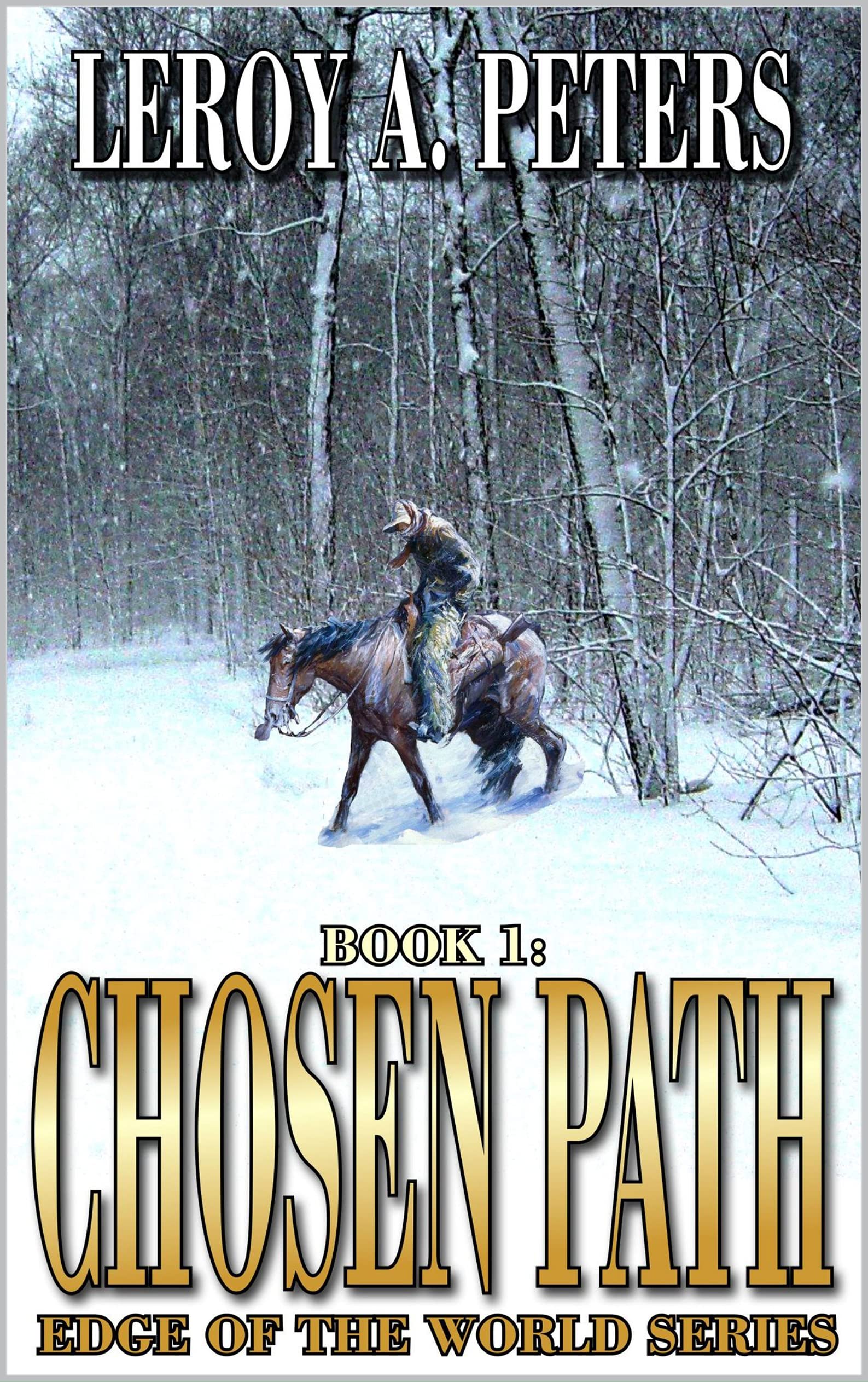 Chosen Path: A Mountain Man Adventure Novel (Edge of the World Series Book 1)