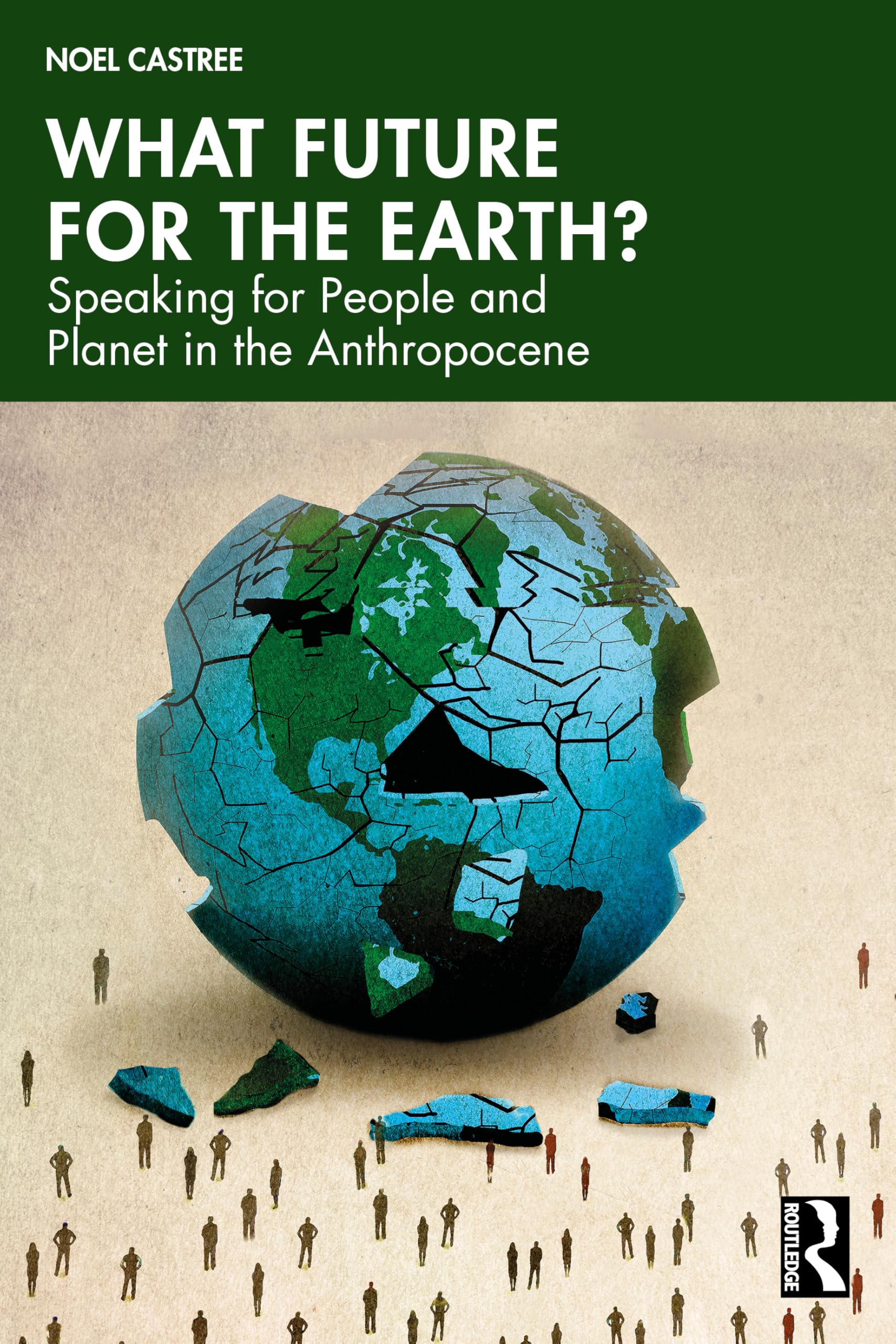 What Future for the Earth?: Speaking for People and Planet in the Anthropocene