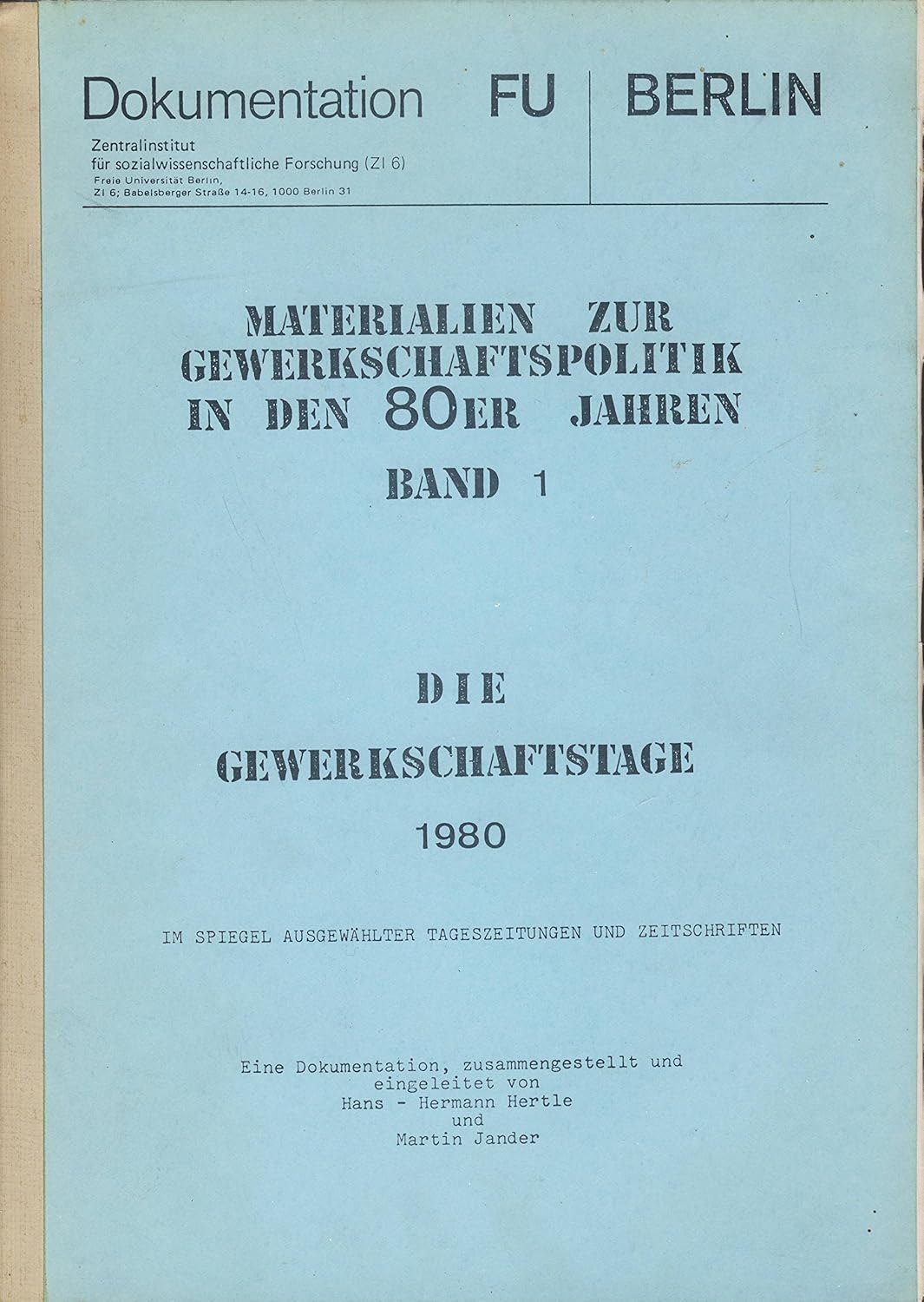 Materialien zur Gewerkschaftspolitik in den 80er Jahren. Band 1: Die ...