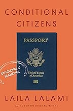Conditional Citizens: On Belonging in America