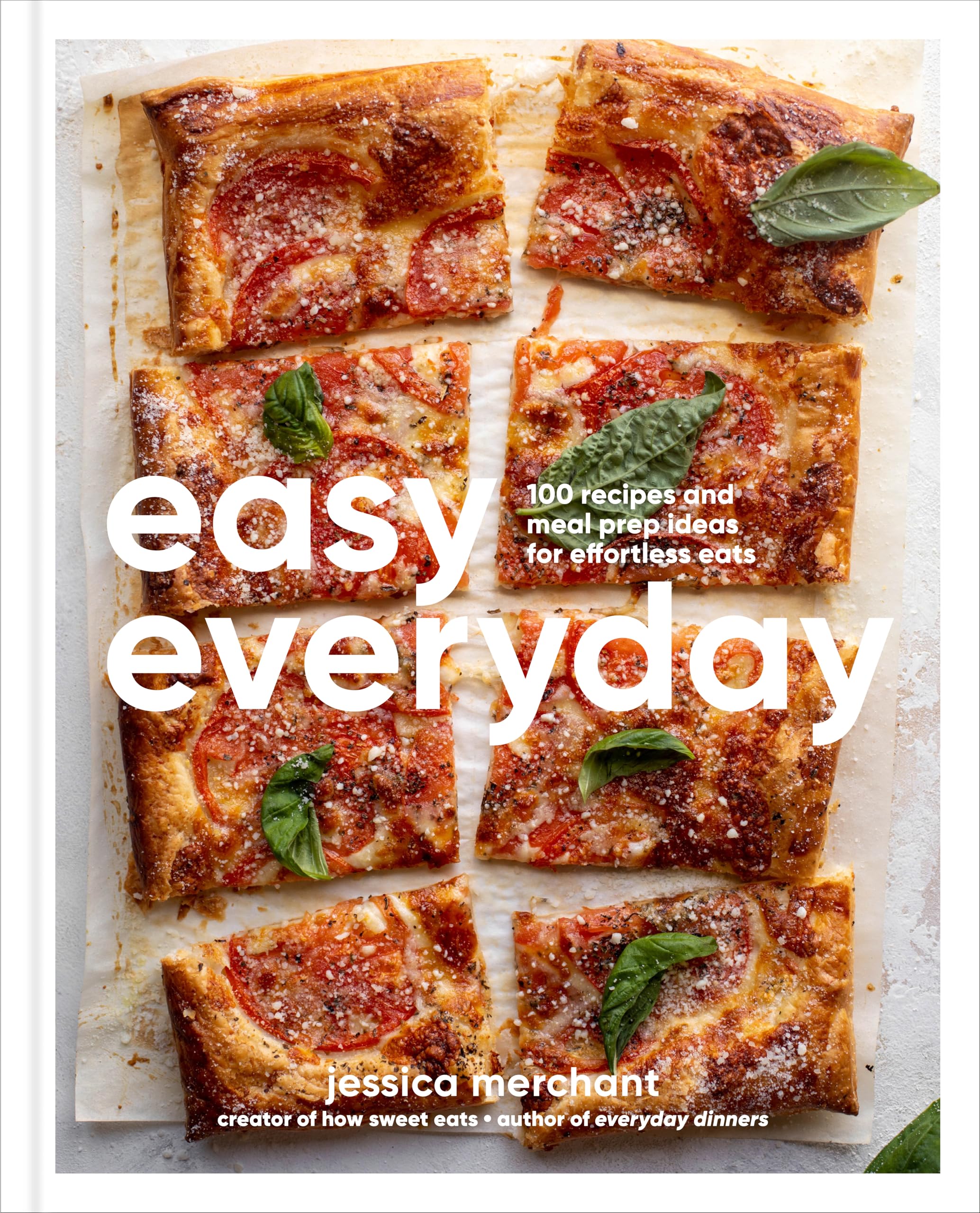 Easy Everyday: 100 Recipes and Meal Prep Ideas for Effortless Eats